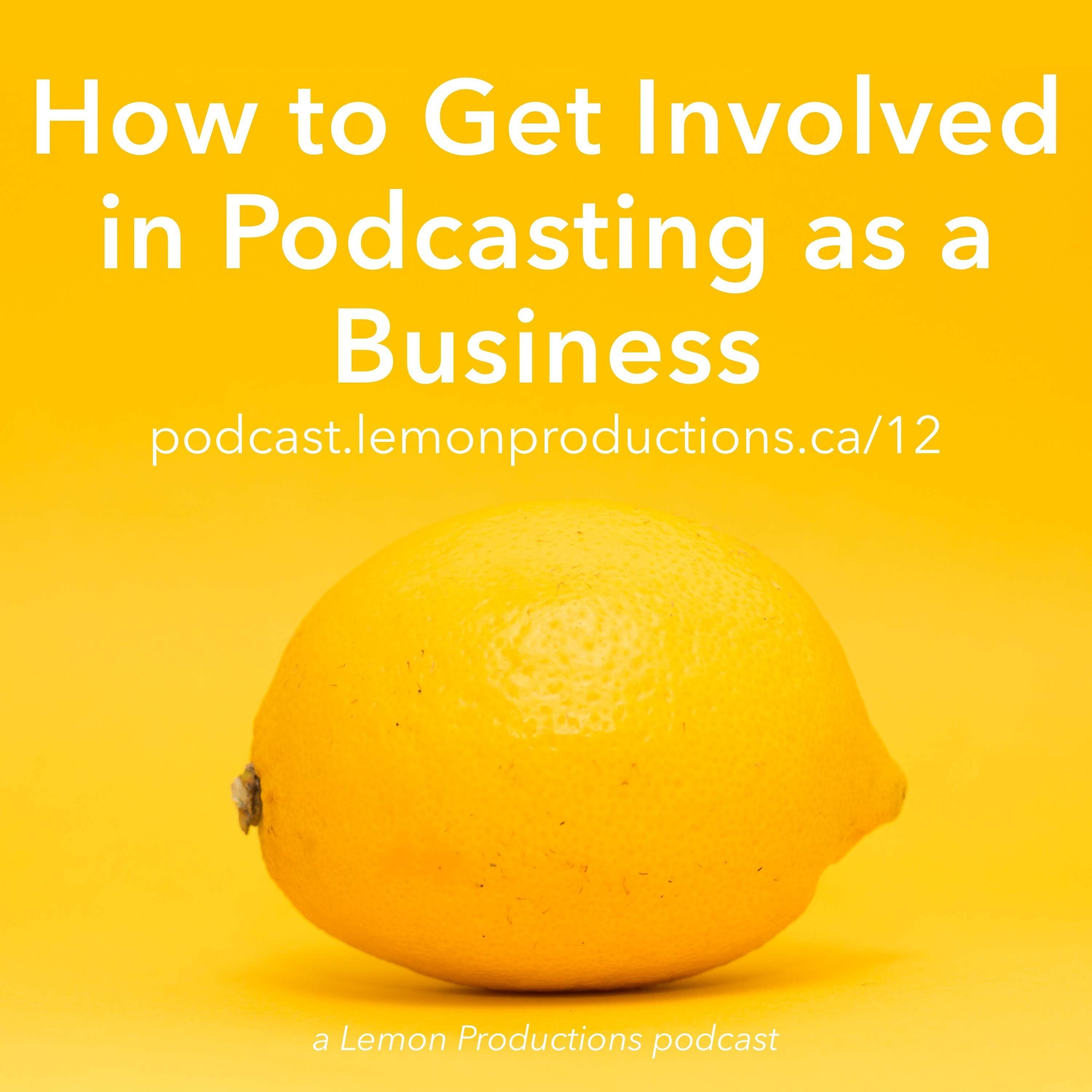 How to Get Involved in Podcasting as a Business