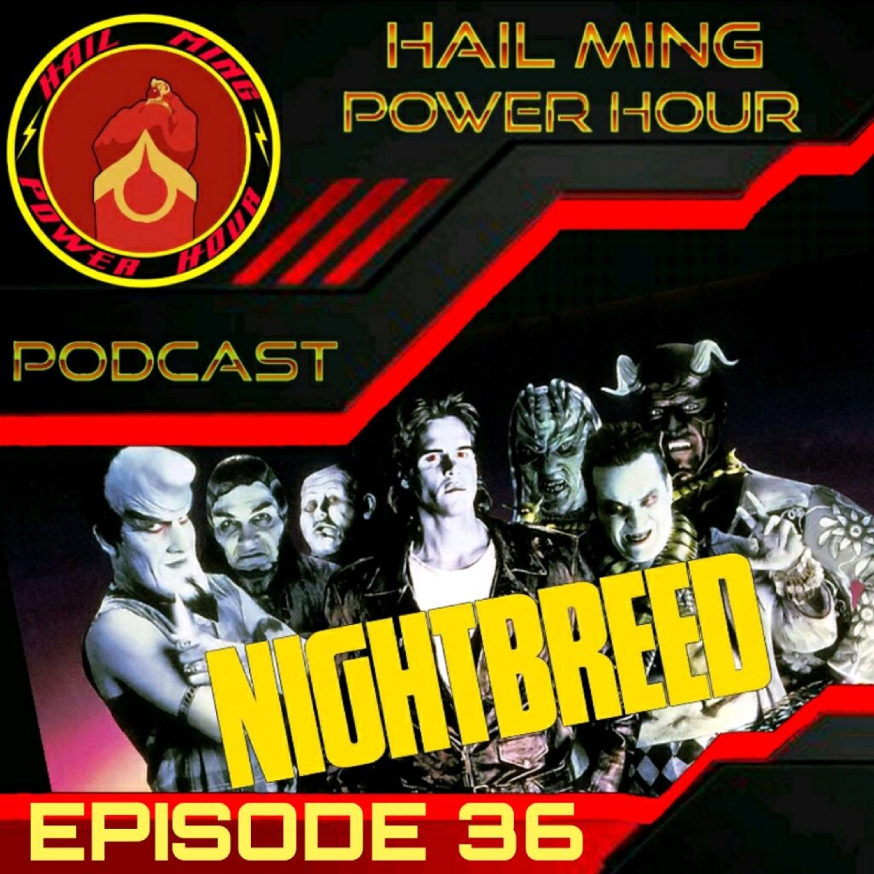 Hail Ming Power Hour Episode 36 : Nightbreed - podcast episode cover