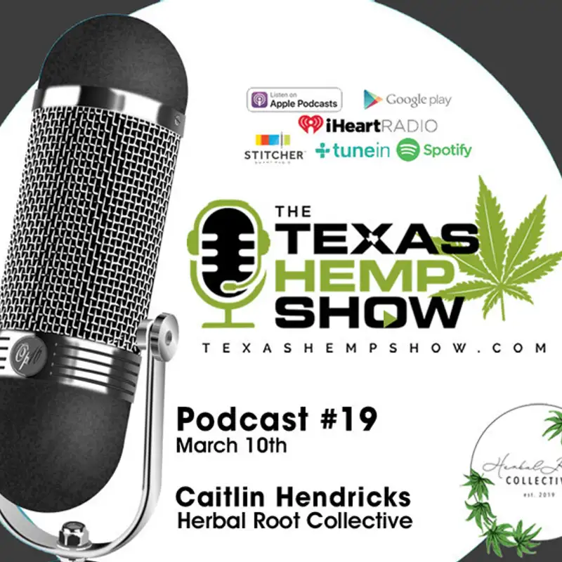  	 Episode 19: Herbal Root Collective  CEO - Caitlin Hendricks 