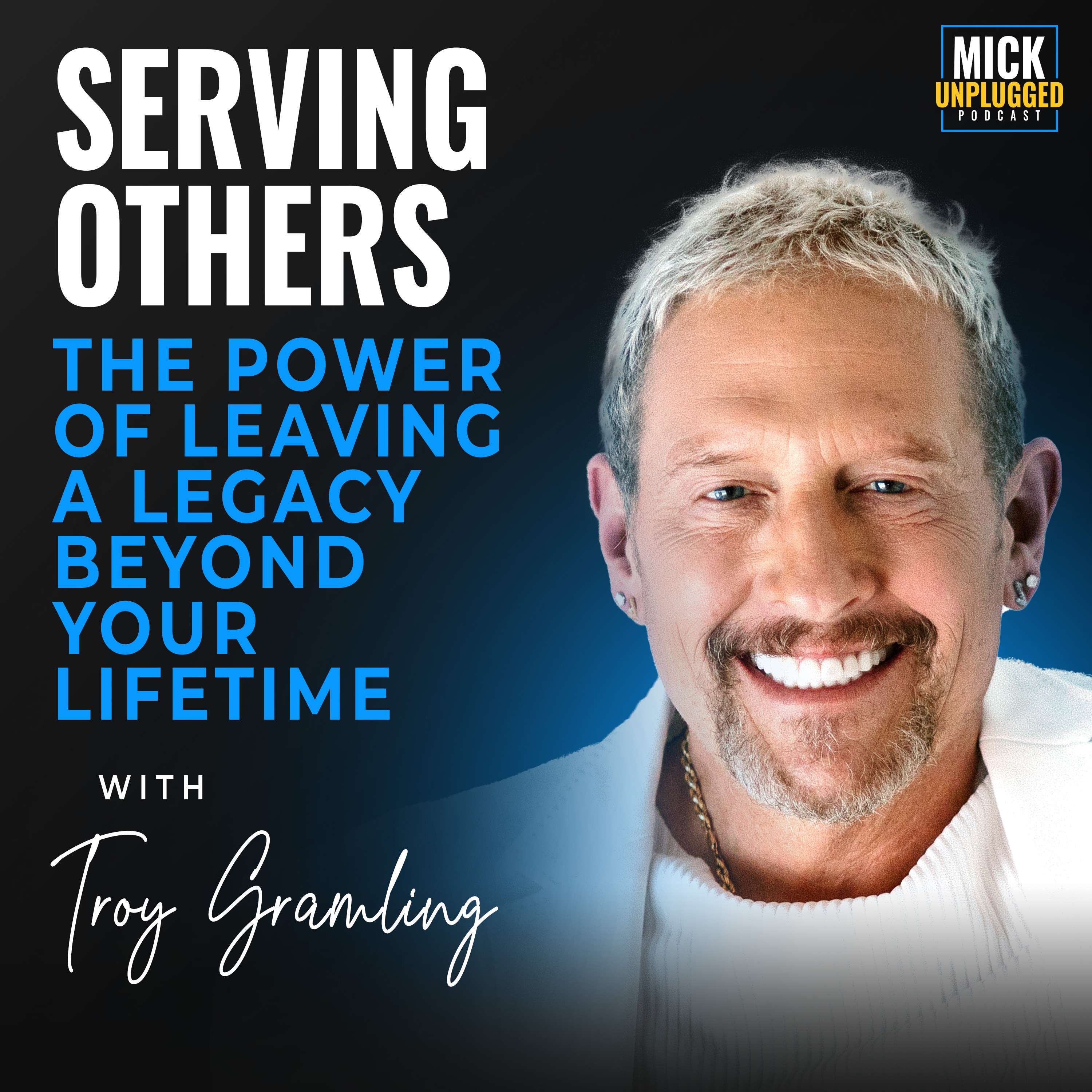 cover of episode Troy Gramling | Serving Others: The Power of Leaving a legacy beyond your lifetime