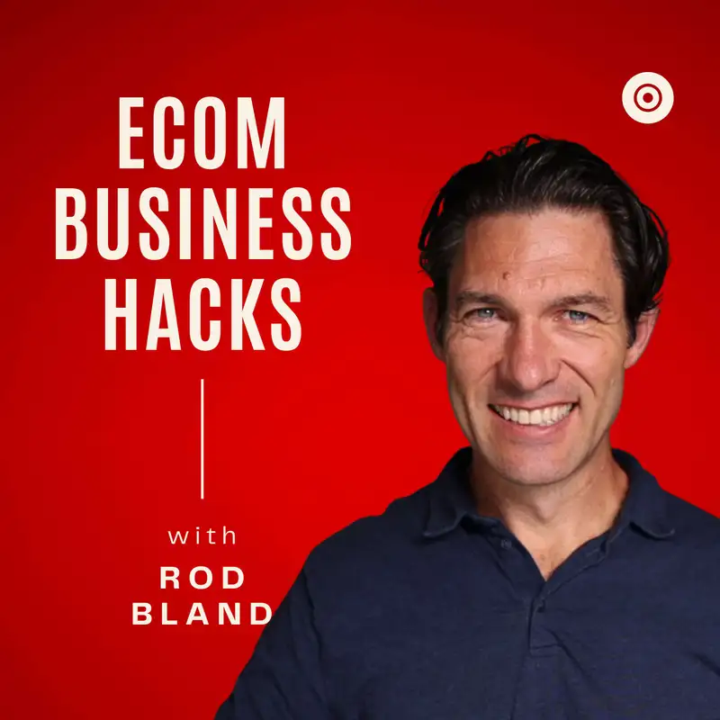 Ecom Business Hacks w/ Rod