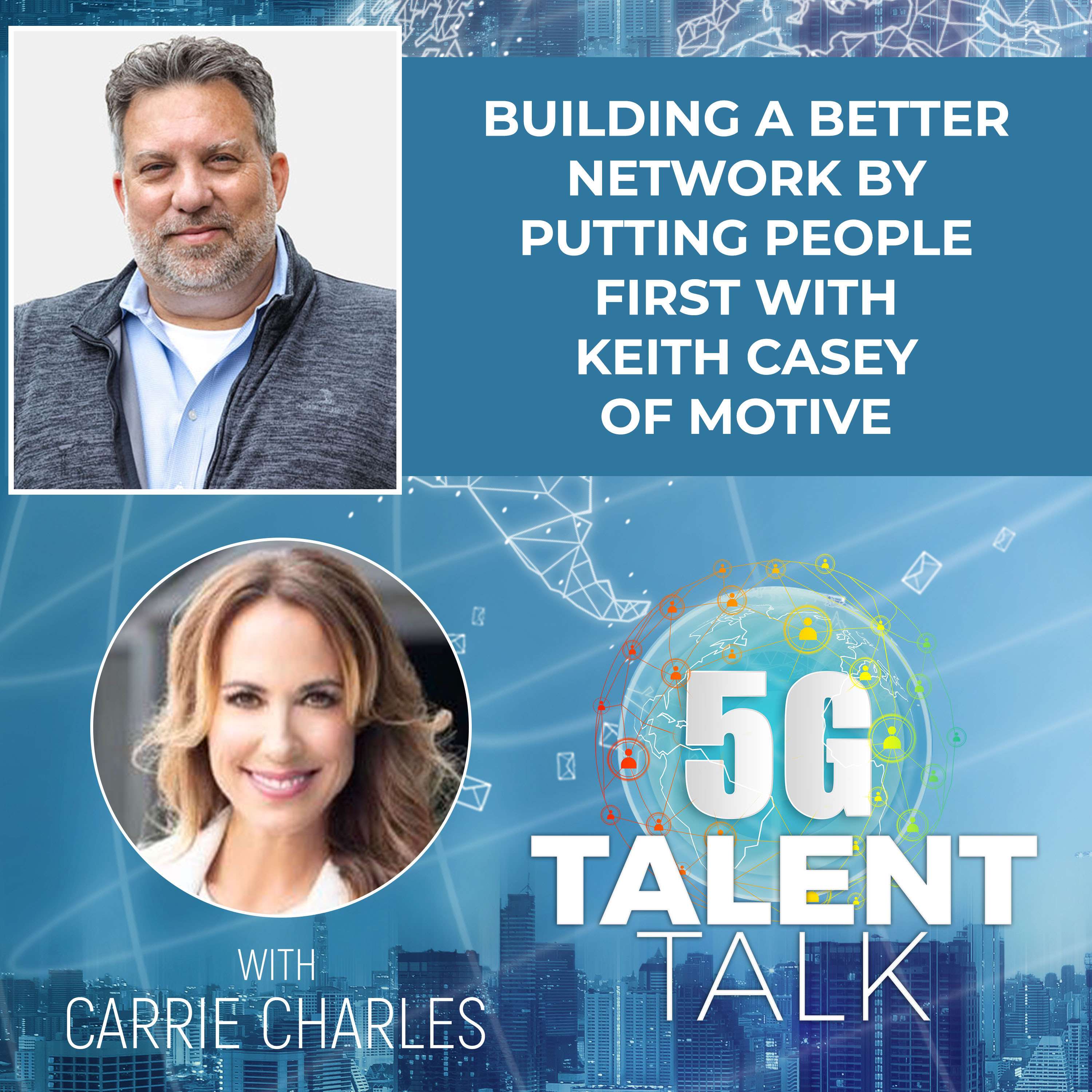 Building a Better Network by Putting People First with Keith Casey of Motive - podcast episode cover