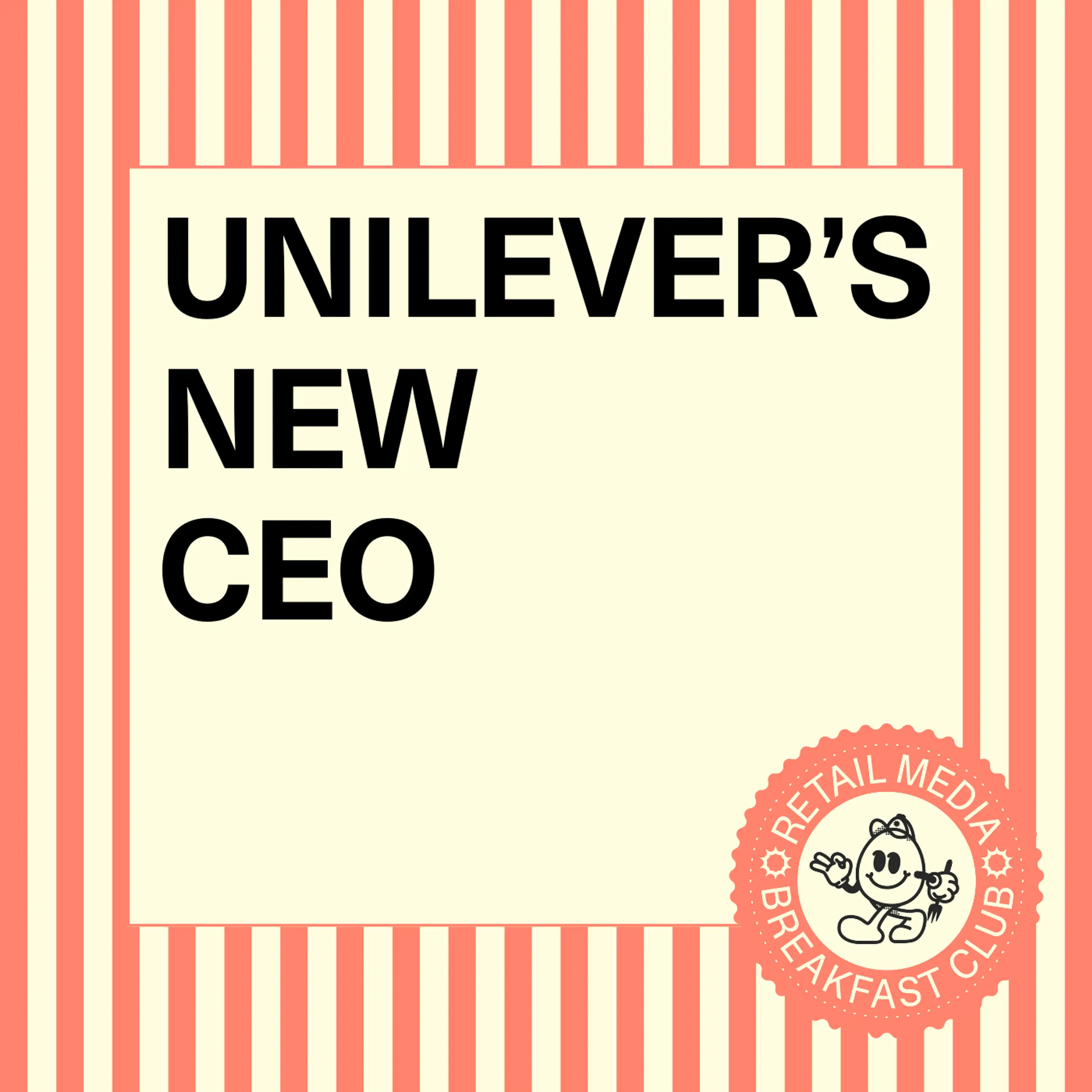 What Unilever's New CEO Isn't Saying About Retail Media