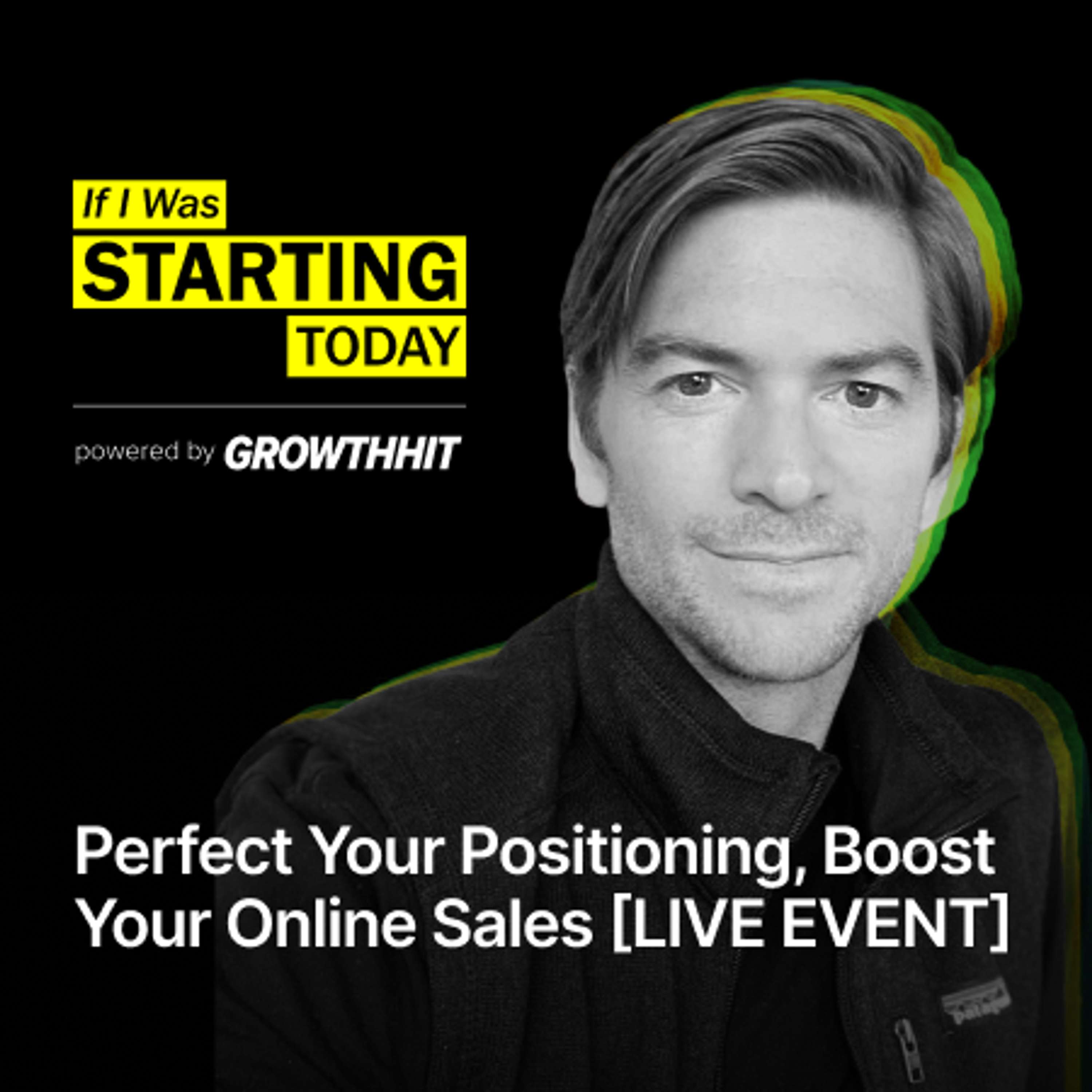 Perfect Your Positioning, Boost Your Online Sales [LIVE EVENT] (#191)