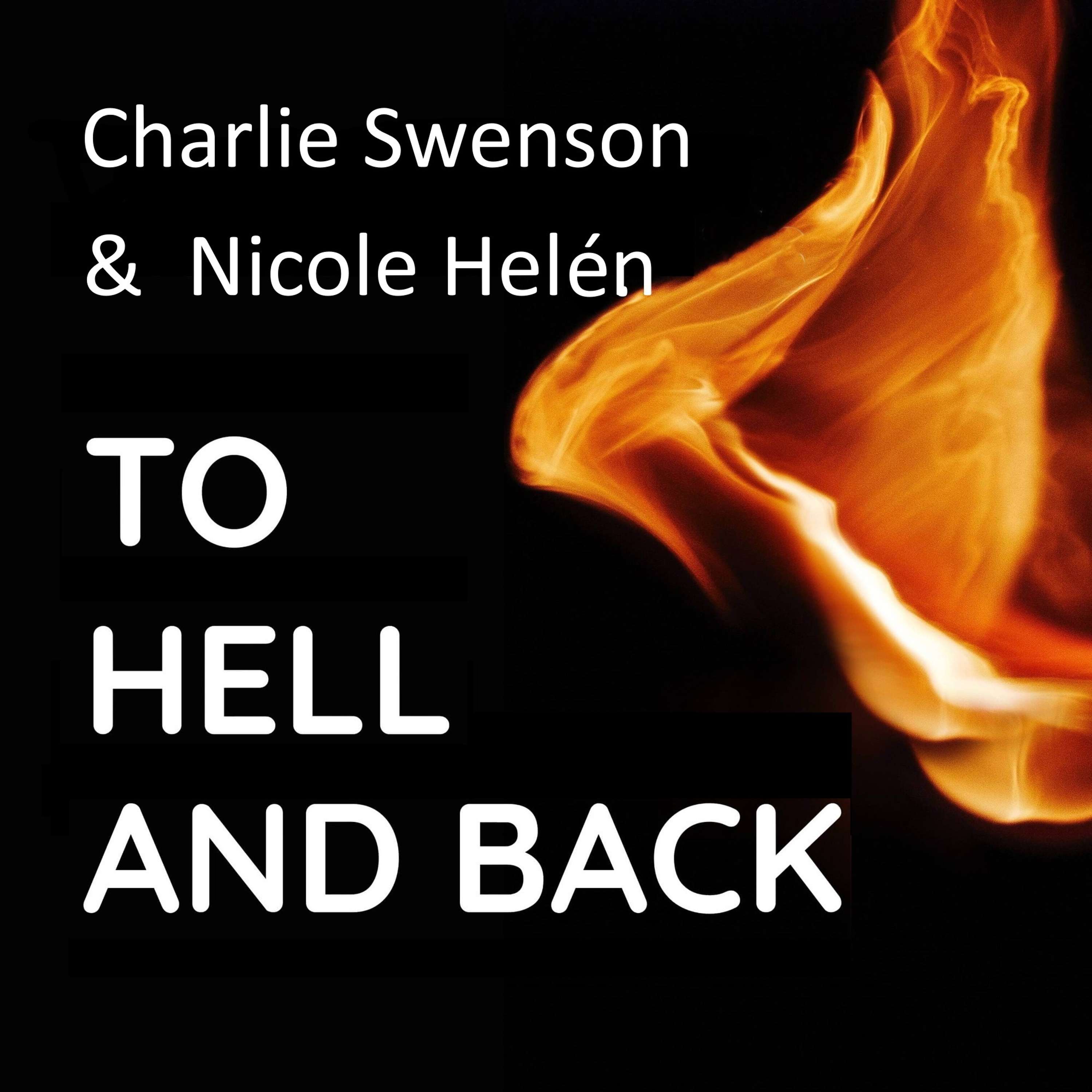 Charlie Swenson, MD and Nicoleta Helén - To Hell and Back:  Life Survival Skills