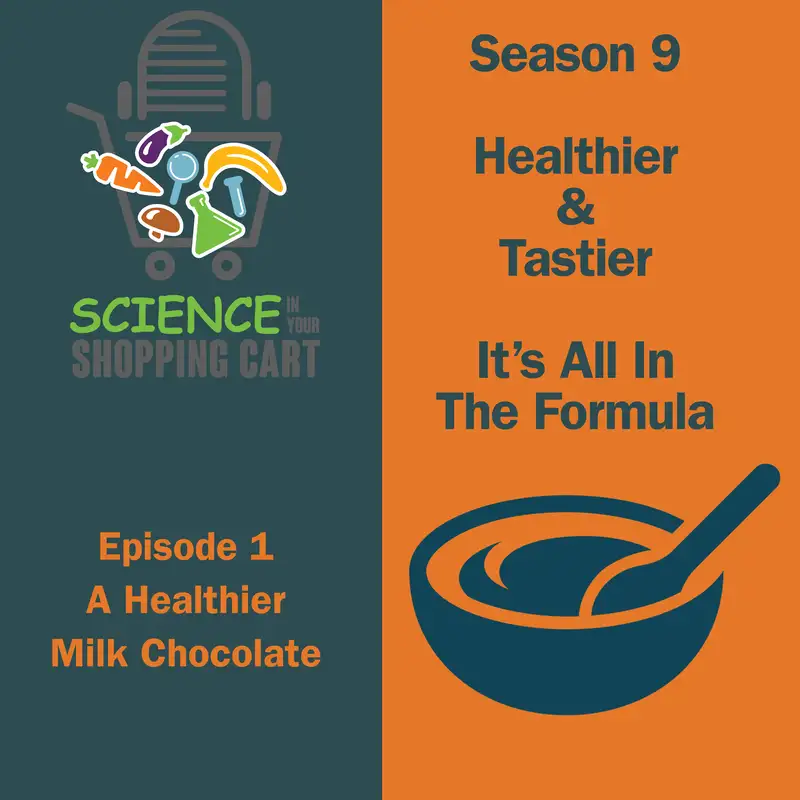 Season 9: Healthier & Tastier | Episode 1: A Healthier Milk Chocolate