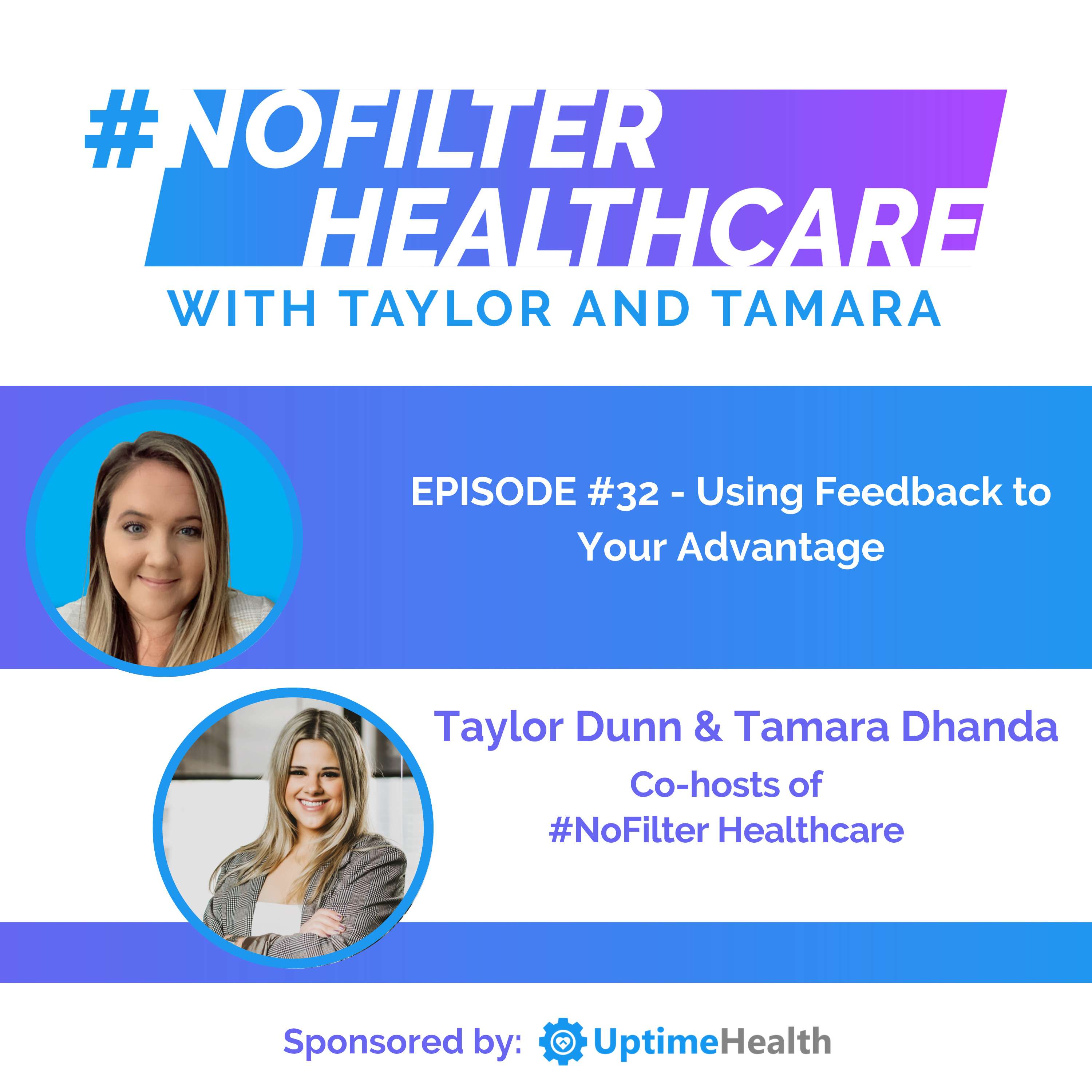 #32 - Using Feedback to Your Advantage with Taylor & Tamara