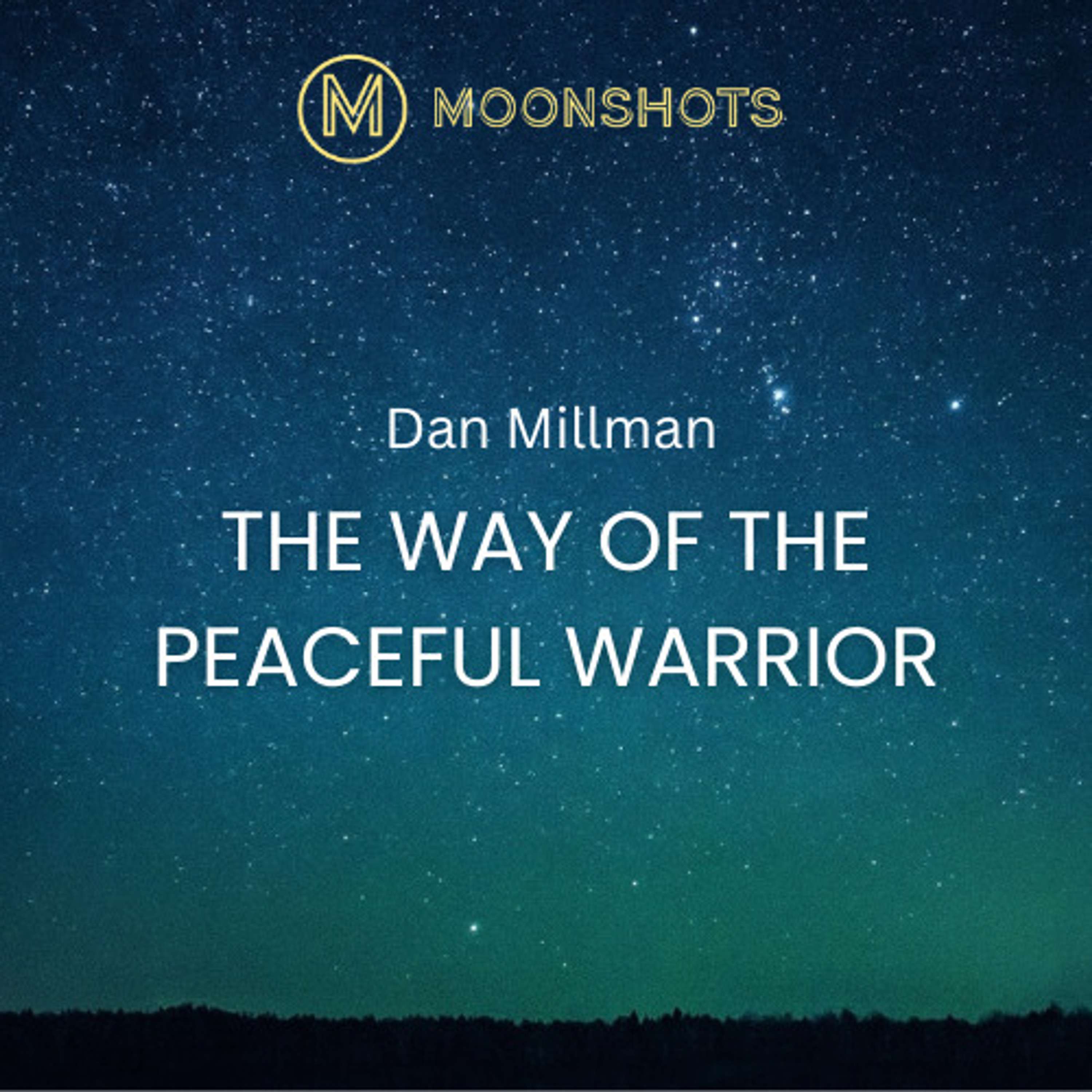 Dan Millman: The Way Of The Peaceful Warrior