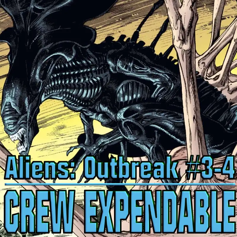 Discussing Aliens: Outbreak Issues 3-4