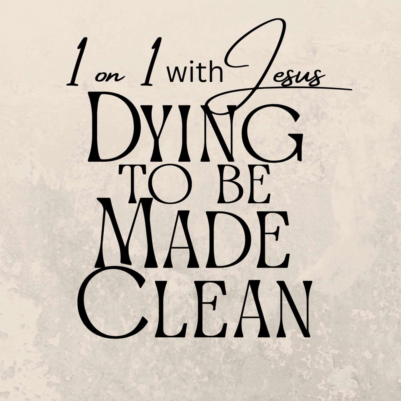 Dying To Be Clean: Mark 1:40-45