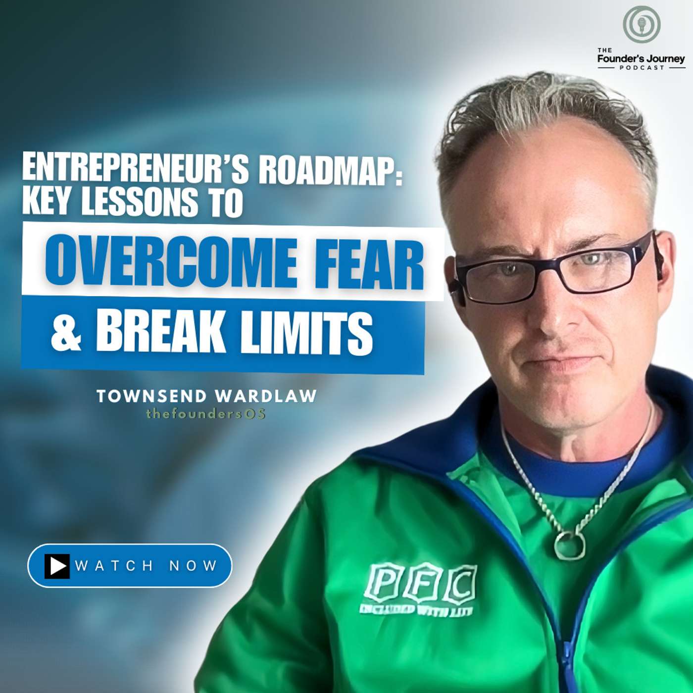 Entrepreneur's Roadmap: Overcome Fear and Break Limits with Townsend Wardlaw | E. #26
