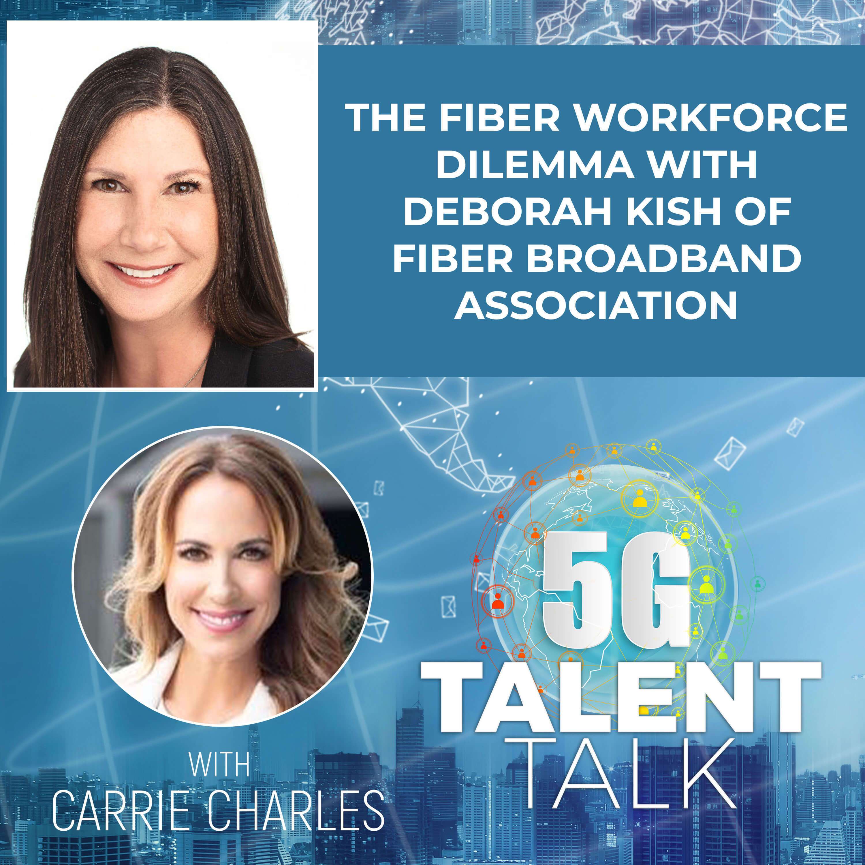 cover of episode The Fiber Workforce Dilemma with Deborah Kish of Fiber Broadband Association