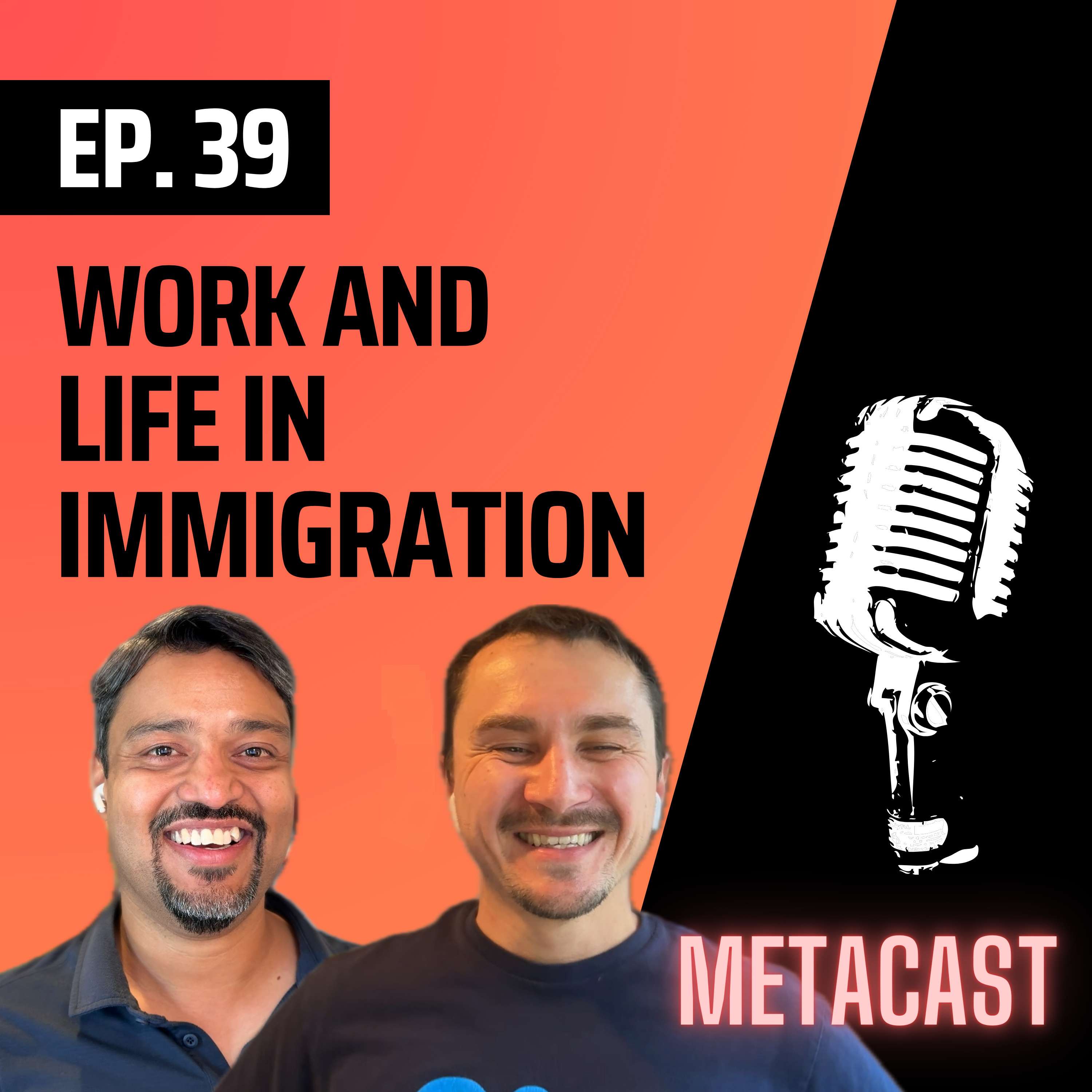 39. Work and life in immigration - podcast episode cover