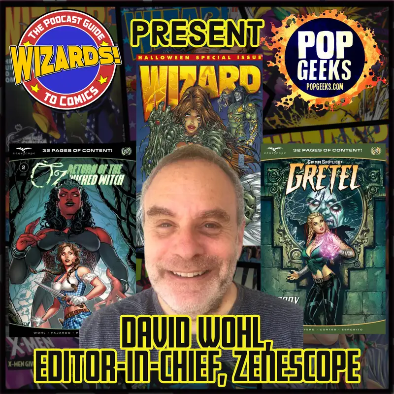 WIZARDS The Podcast Guide To Comics | David Wohl, Editor In Chief of Zenescope Interview