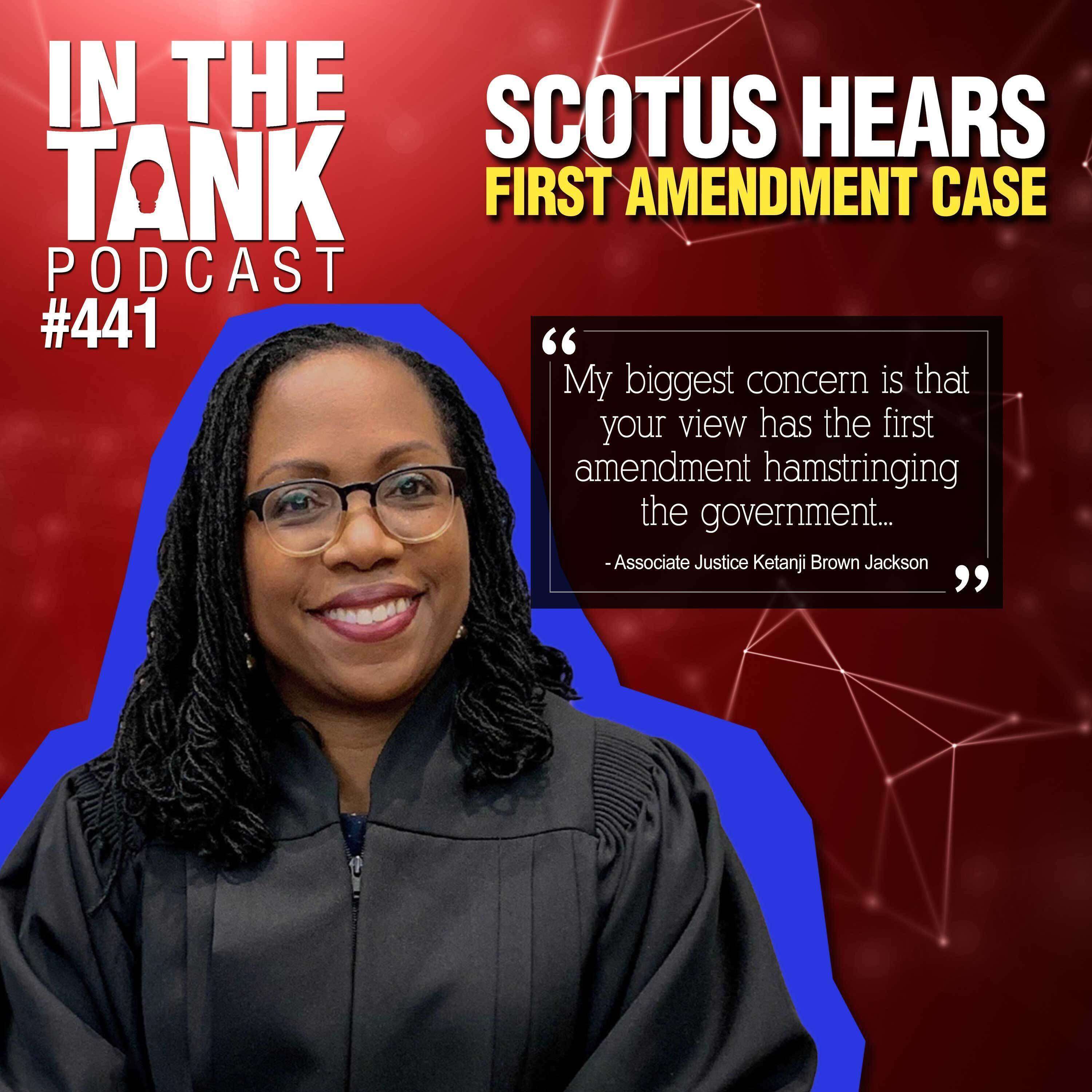 SCOTUS Hears BIG First Amendment Case - In The Tank #441