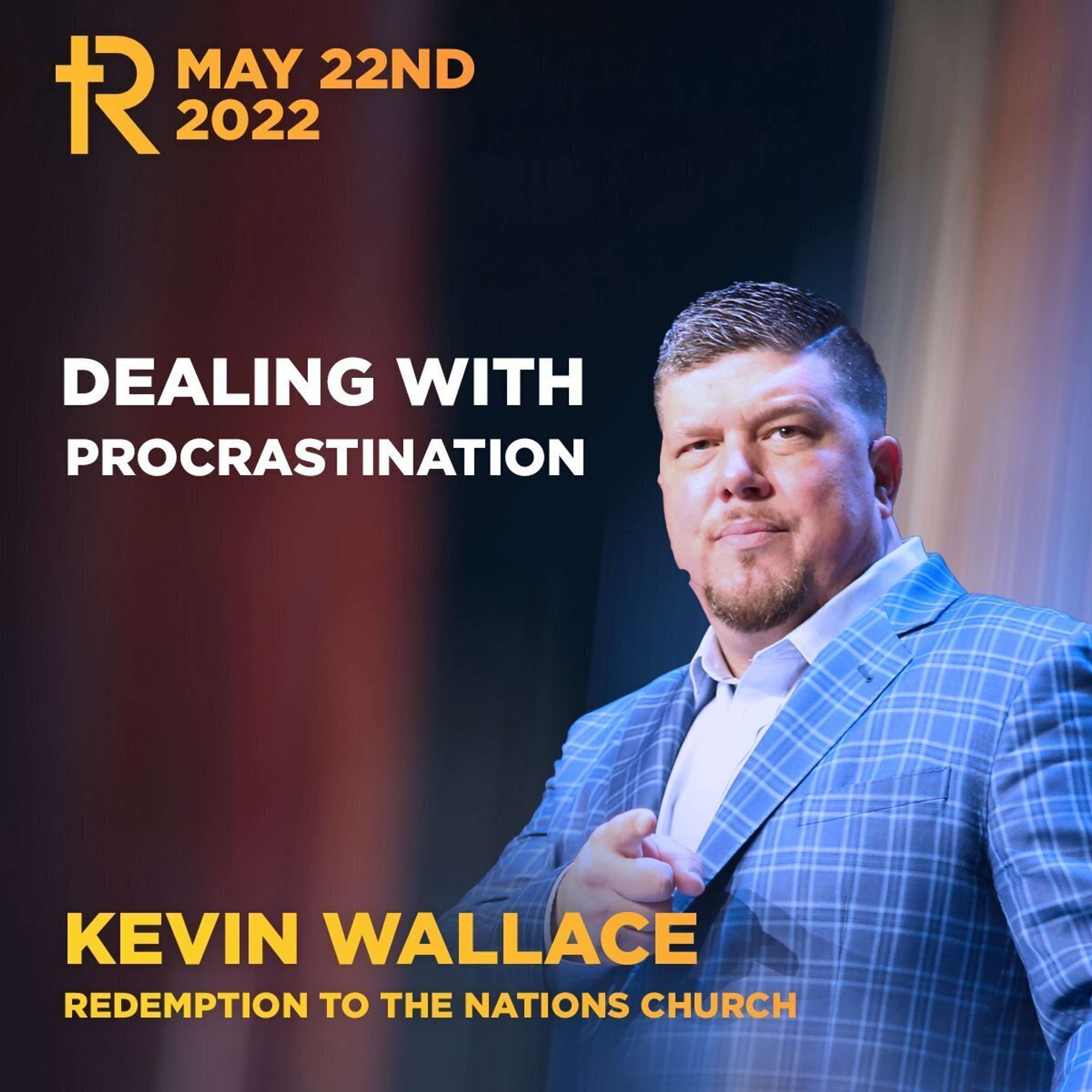 Dealing with Procrastination | Kevin Wallace | Weekend Service