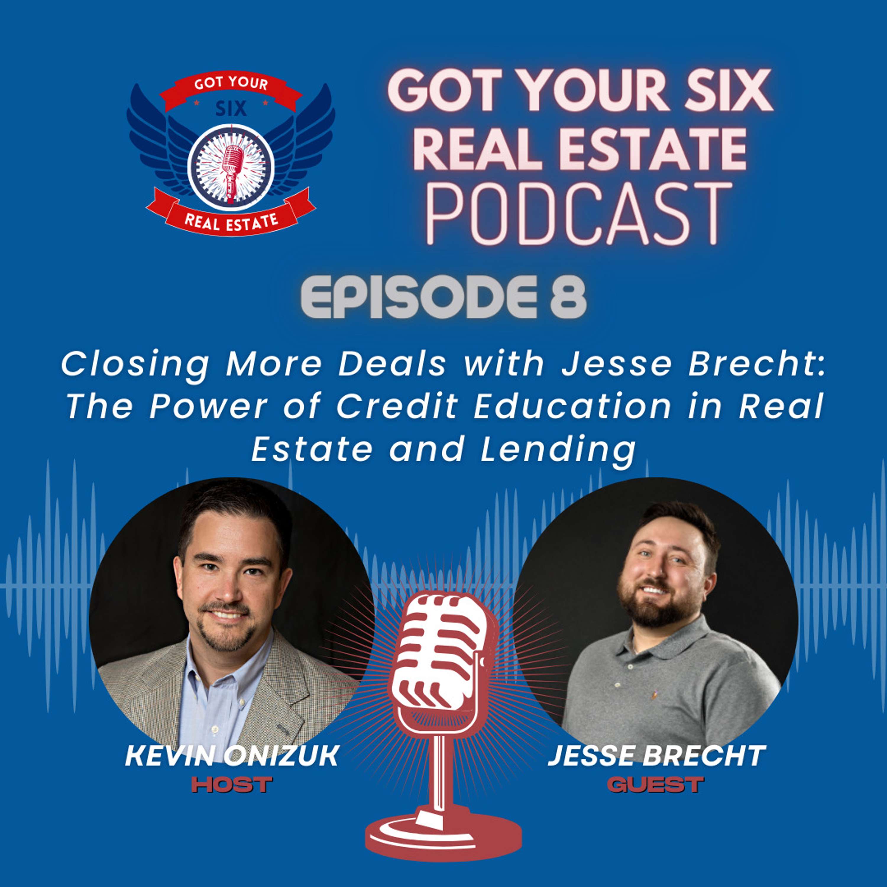 Got Your Six Real Estate Podcast