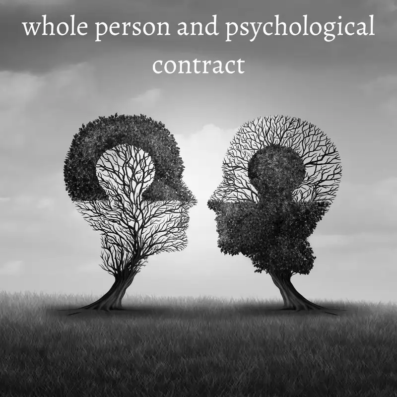 Episode 019 - Whole person and psychological contract