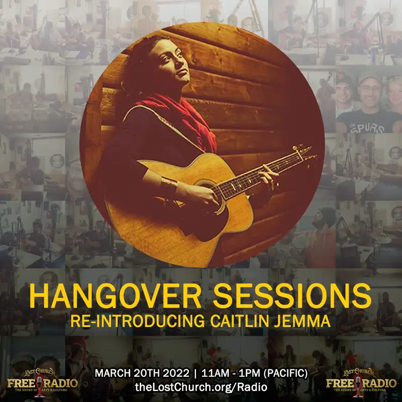 Hangover Sessions 258 Ft. Caitlin Jemma ~ March 20th 2022