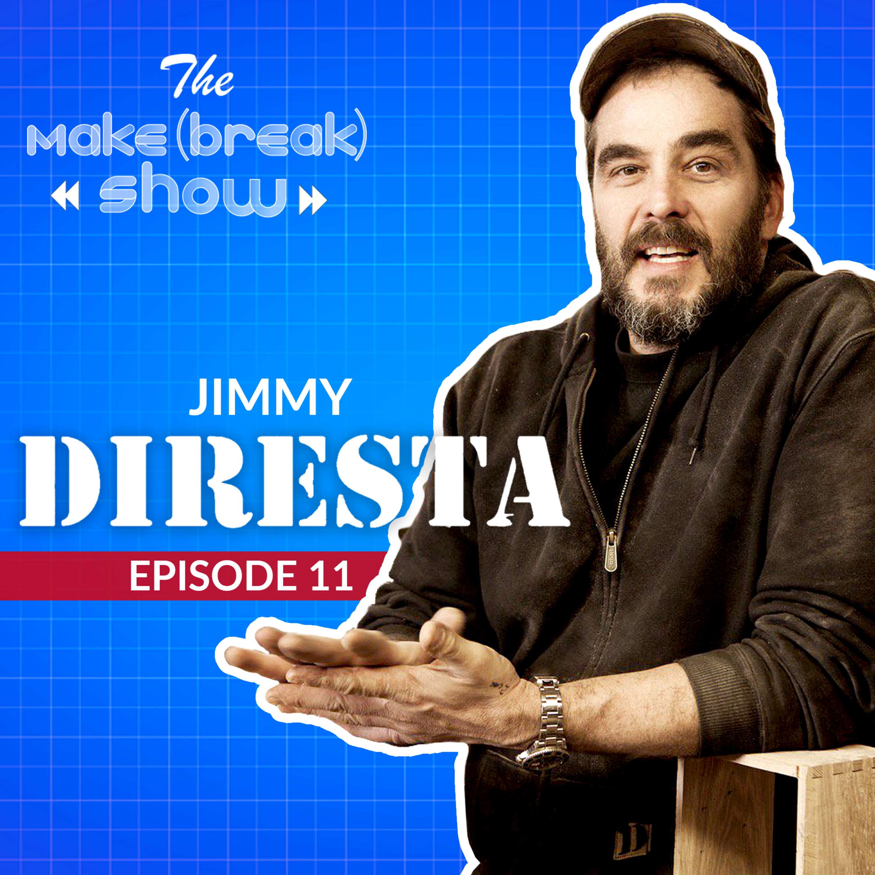 011: Making It with Jimmy Diresta