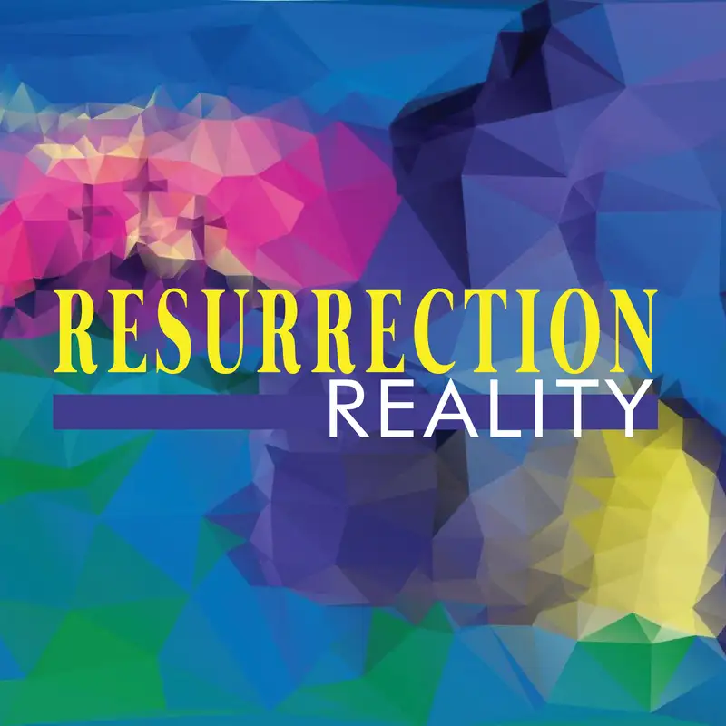 Resurrection Reality, Part 3: We Have a Meaningful Message to Share - Pastor Pete