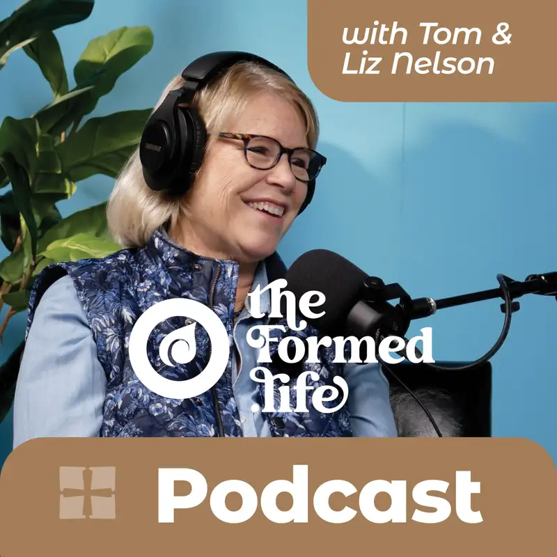 POD 005 | Tom and Liz Nelson Mental Health and Spiritual Formation 