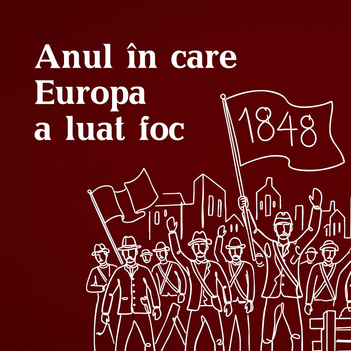 EP 163: Revoluțiile de la 1848