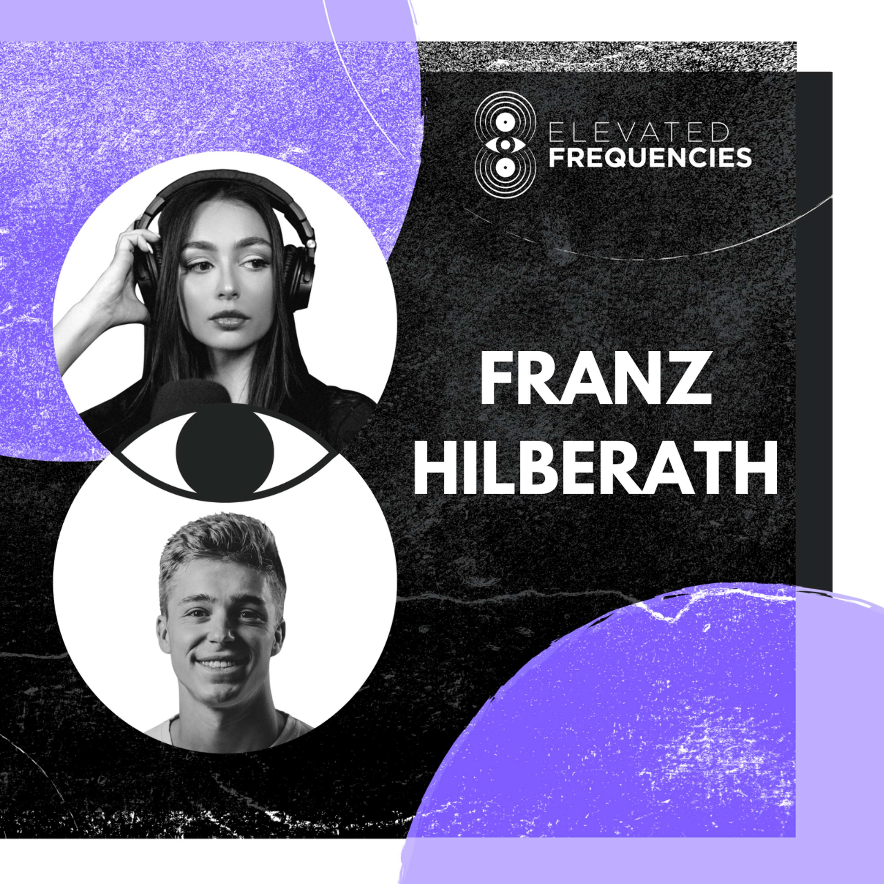 What to Know Before Hiring Music PR with Franz Hilberath | Elevated Frequencies #52