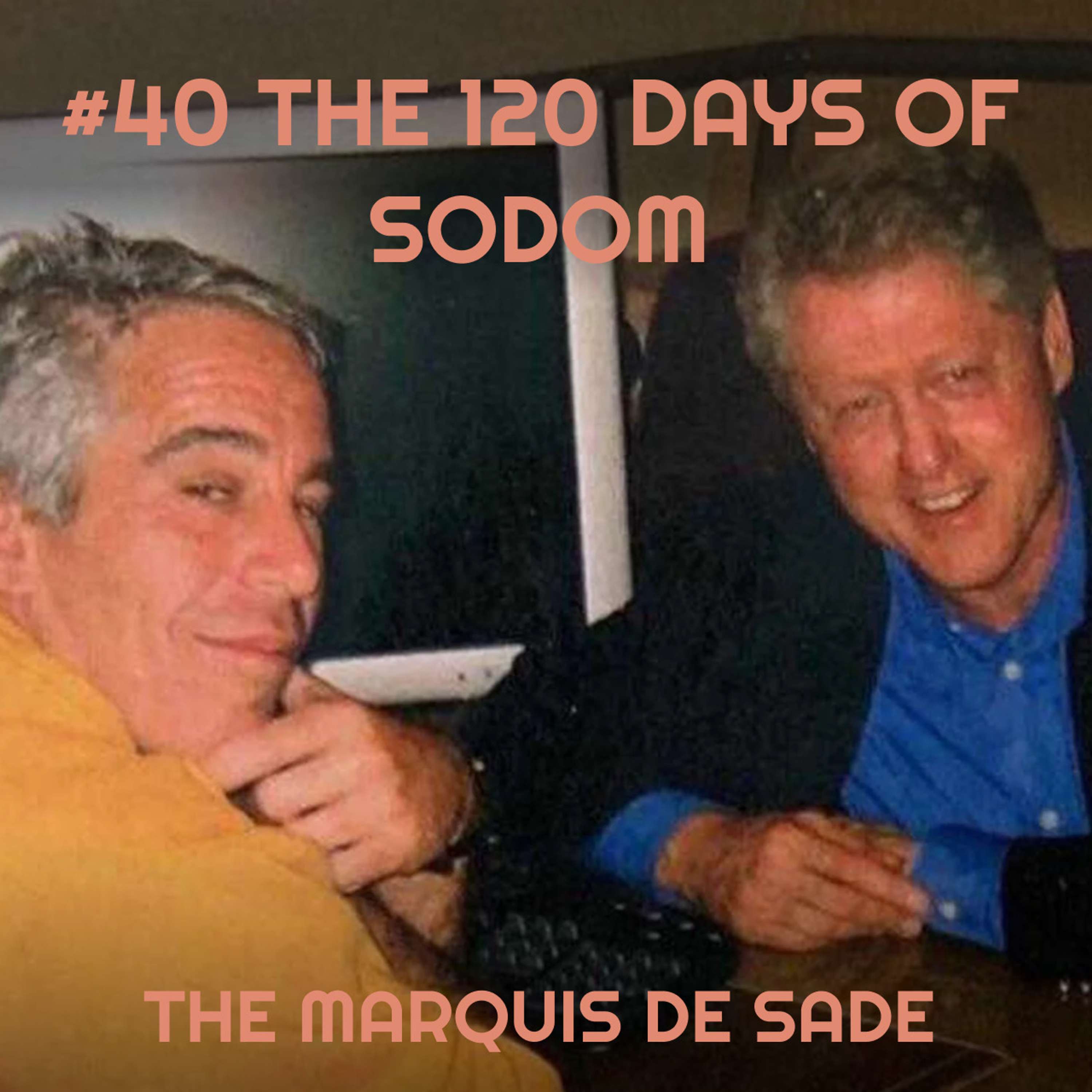 #41 The 120 Days of Sodom - The Marquis de Sade