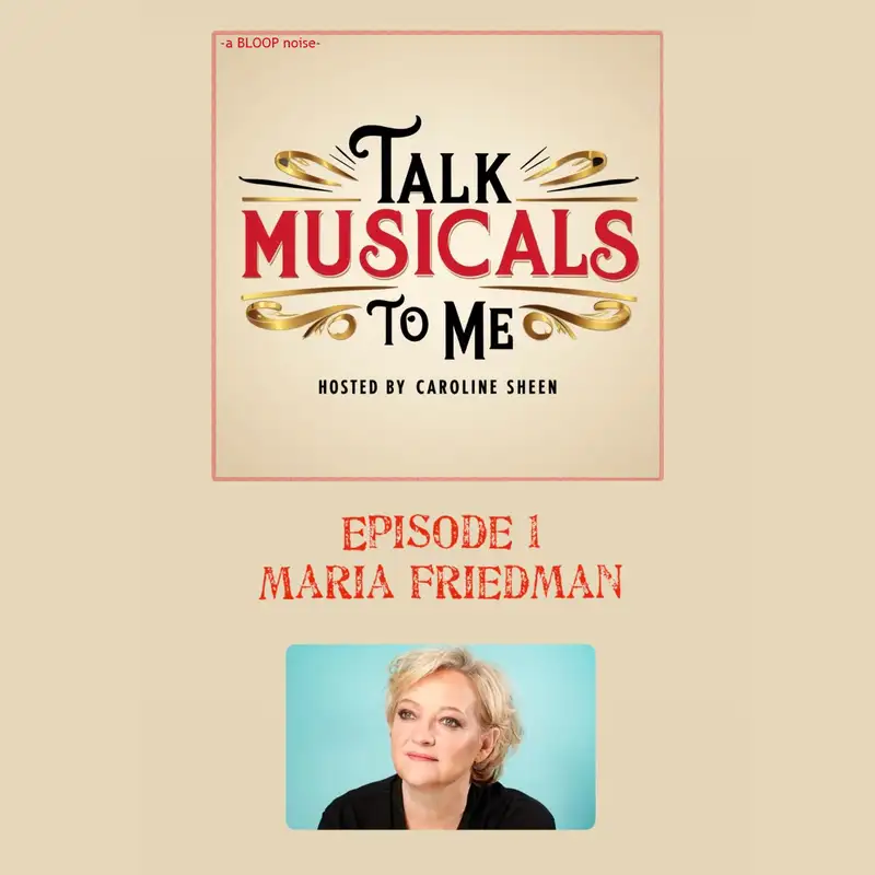 Talking Musicals with… MARIA FRIEDMAN!