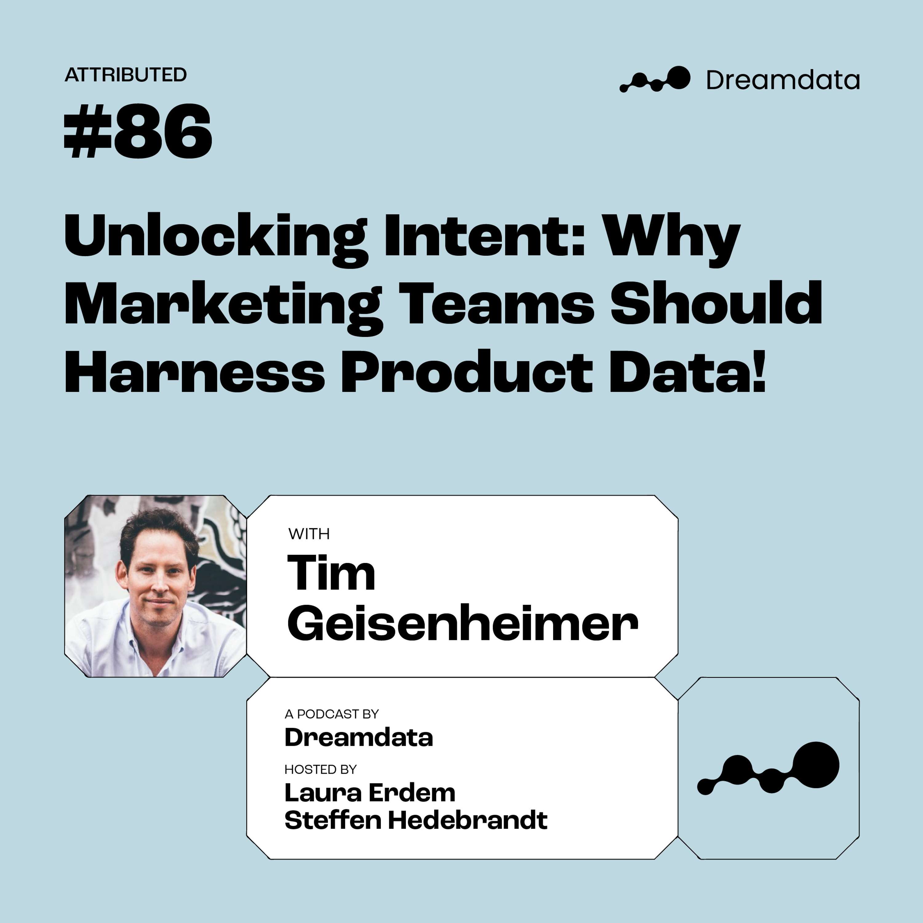 Tim Geisenheimer: Unlocking Intent: Why Marketing Teams Should Harness Product Data!
