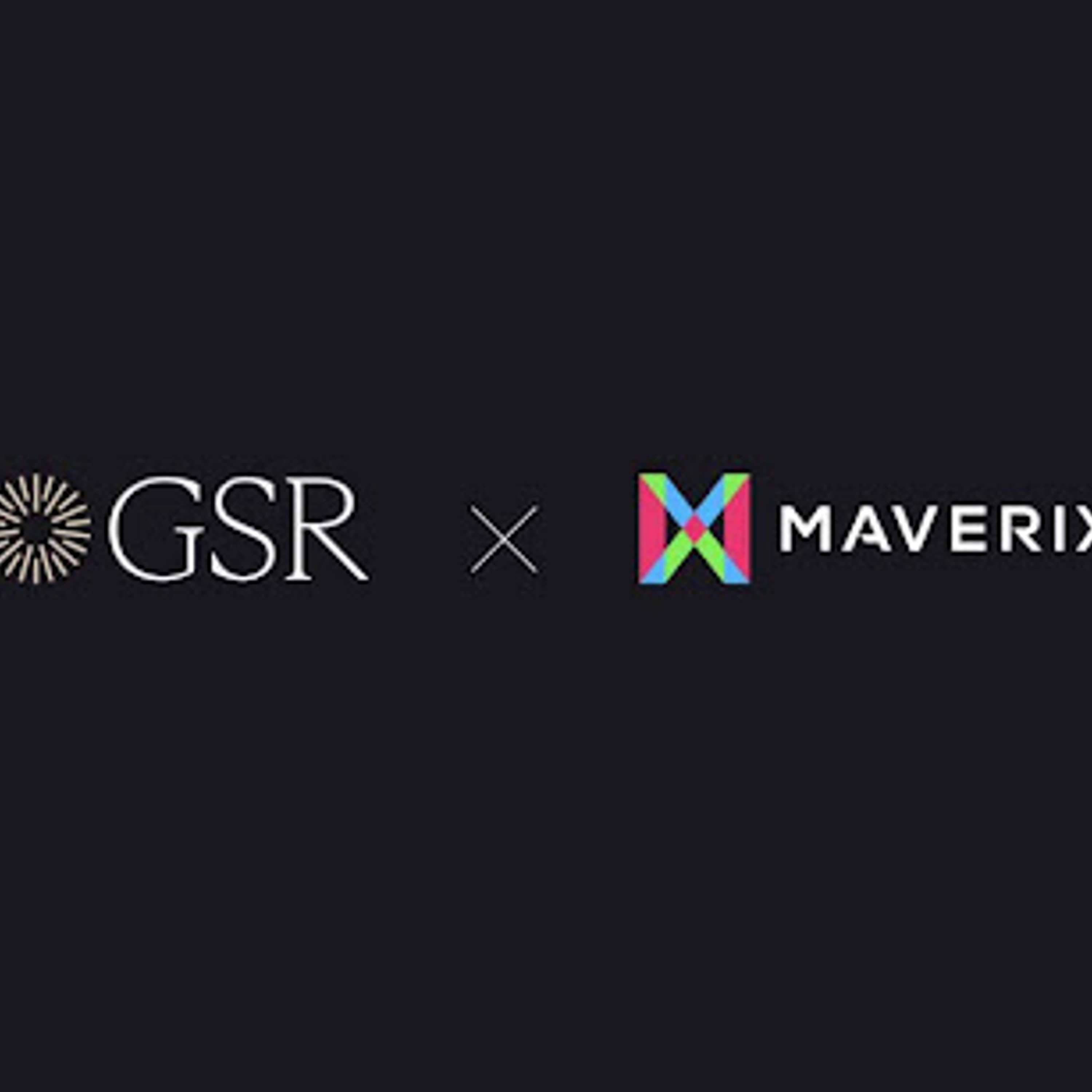 GSR Invests In Maverix Securities To Support The Launch Of Regulated Digital Asset  Products