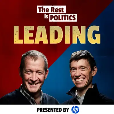 The Rest Is Politics: Leading