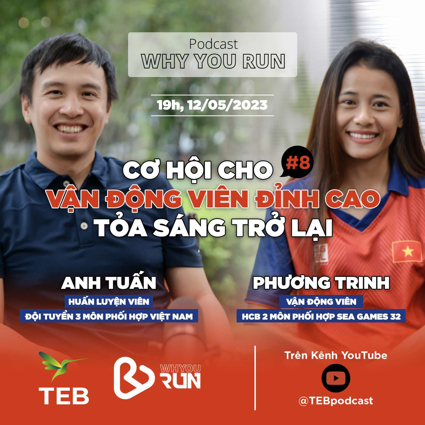 Anh Tuấn - Phương Trinh: Cơ Hội Cho Vận Động Viên Đỉnh Cao Tỏa Sáng Trở Lại | Tập 8 | Podcast "Why You Run"