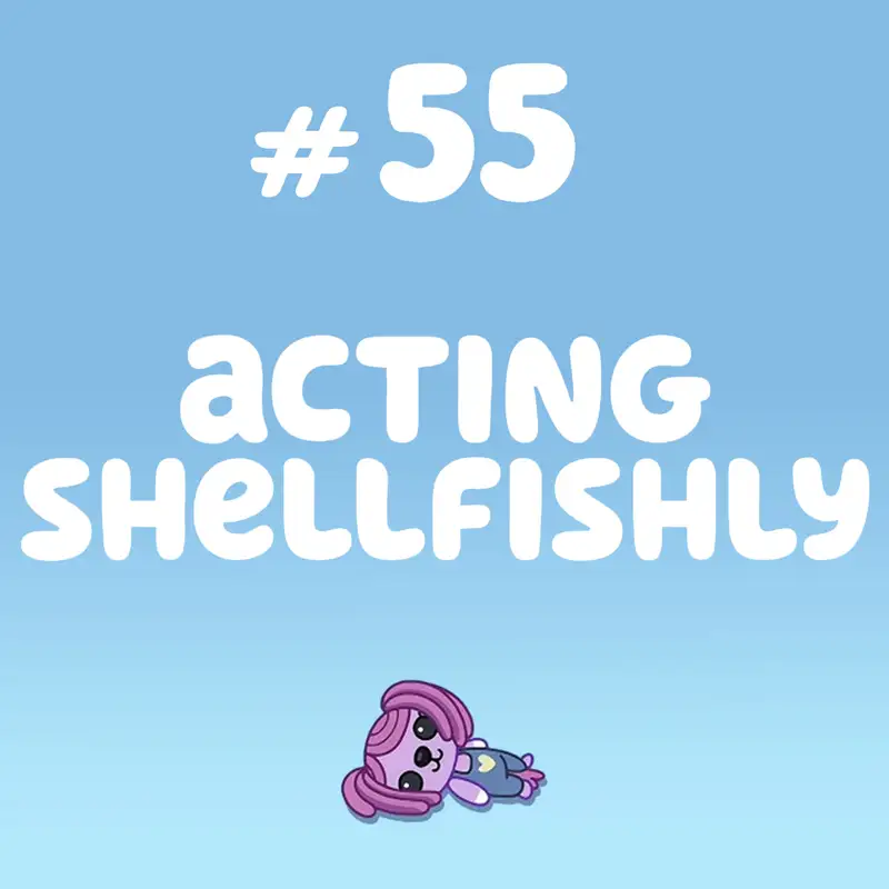 #55: Acting Shellfishly (Tickle Crabs)