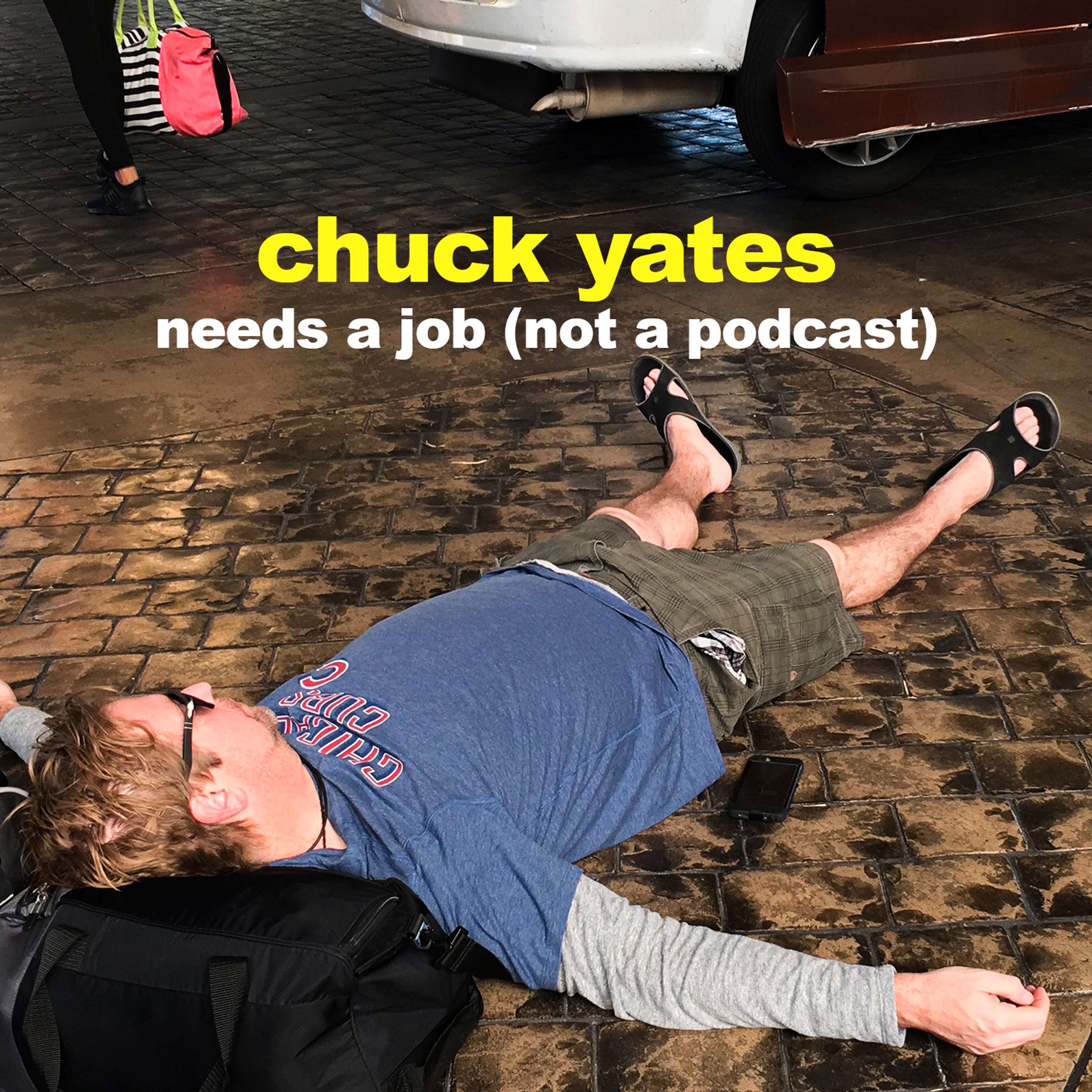 The Best Friend on Chuck Yates Needs A Job Podcast