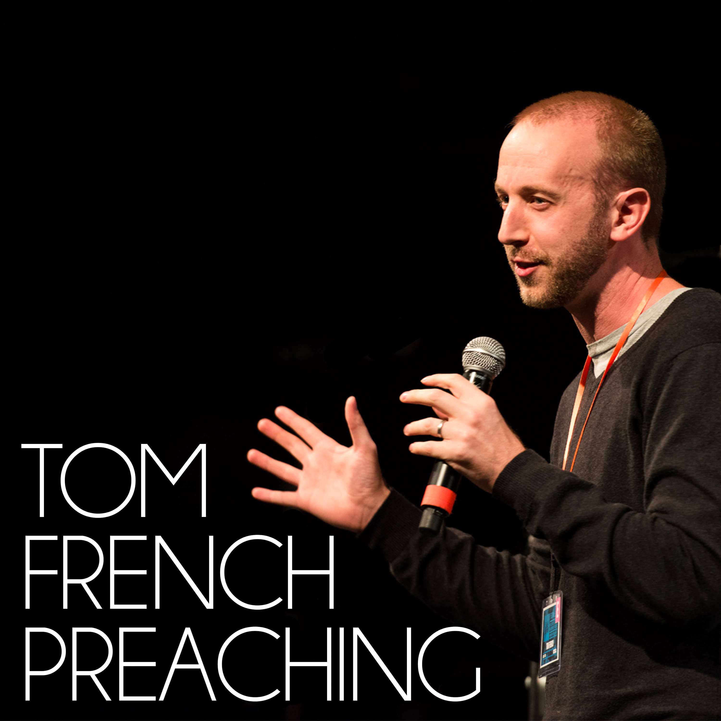 Tom French Preaching