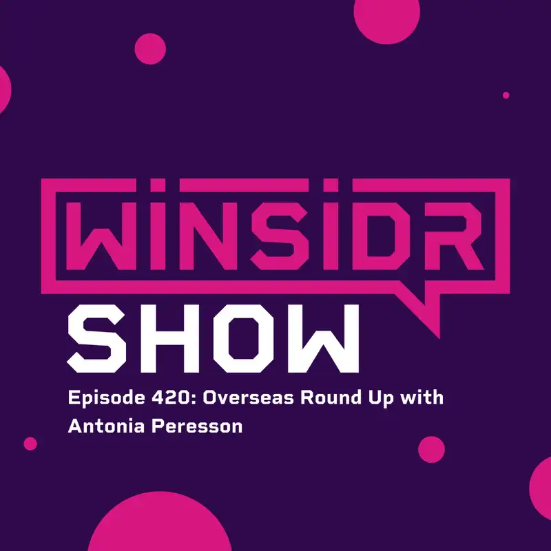 Winsidr Show - Overseas Round Up with Antonia Peresson