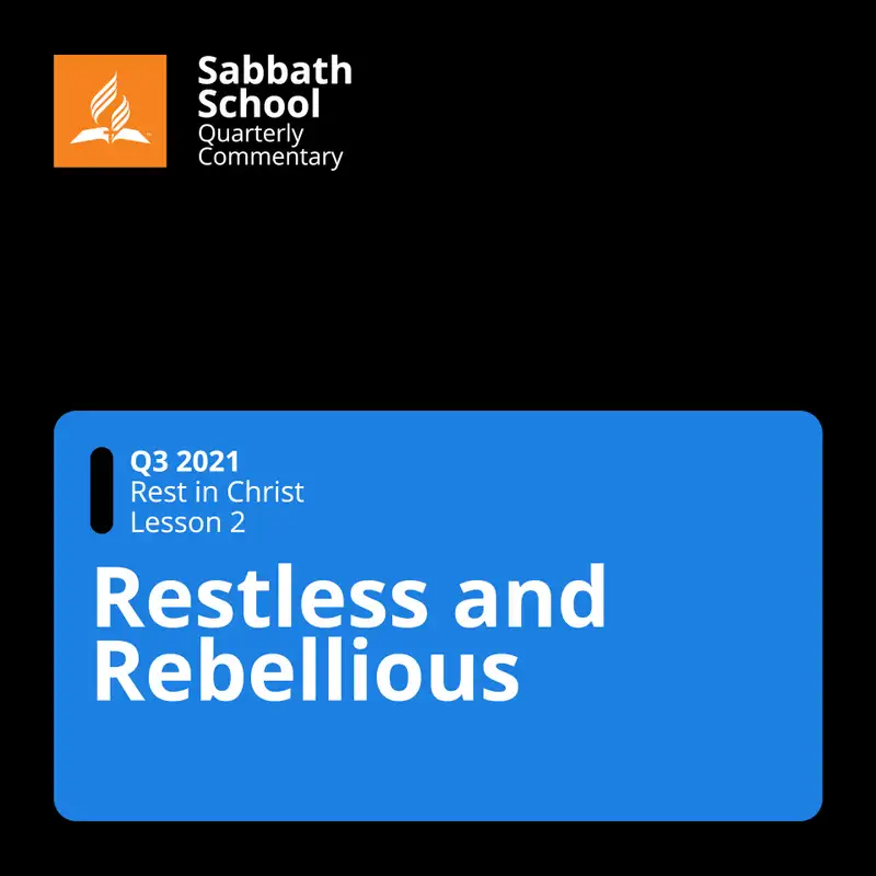 Q3 Rest in Christ #02 Restless and Rebellious