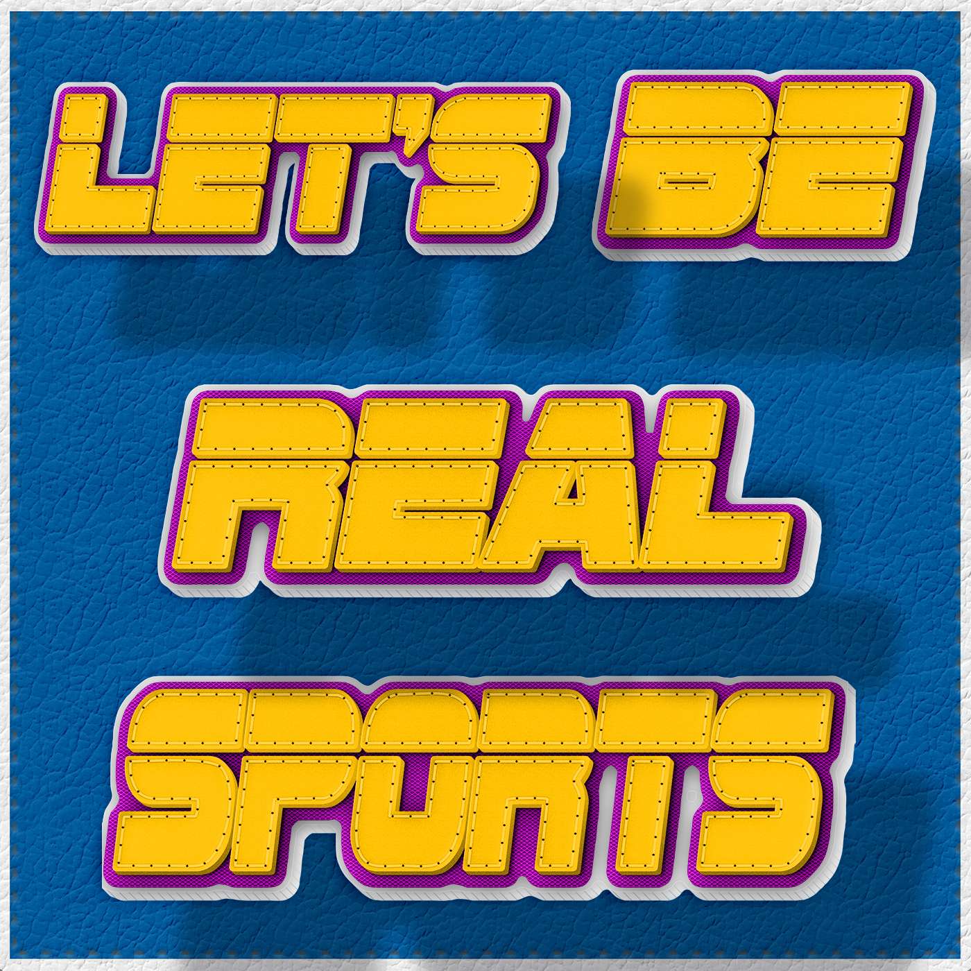 Let's Be Real Sportscast Episode 24: Wrestlemania Weekend episode artwork