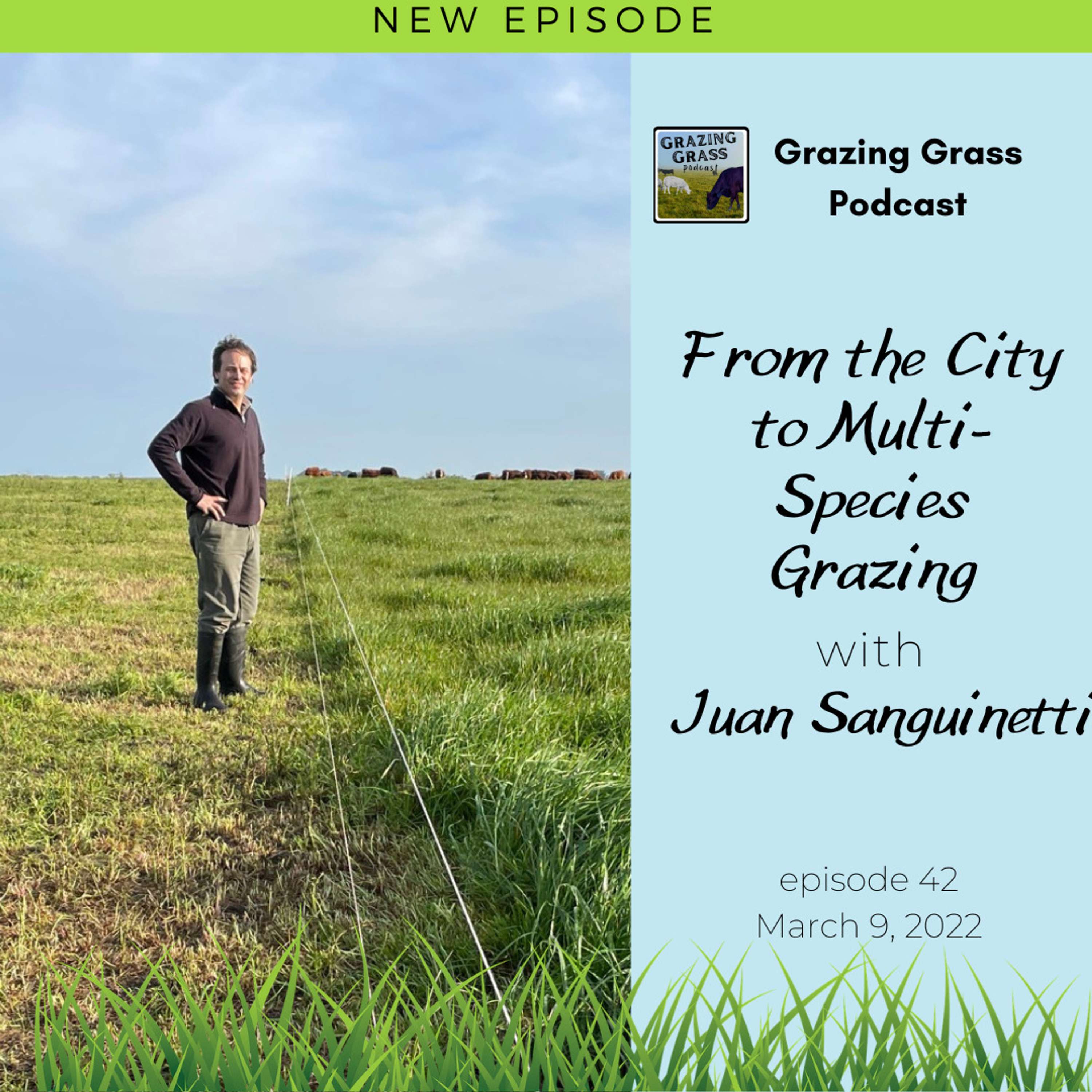 e42. From the City to Multi-Species Grazing with Juan Sanguinetti