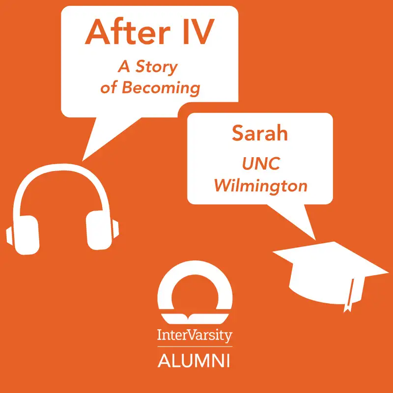 E56: A Story of Becoming || Sarah - UNC Wilmington ||