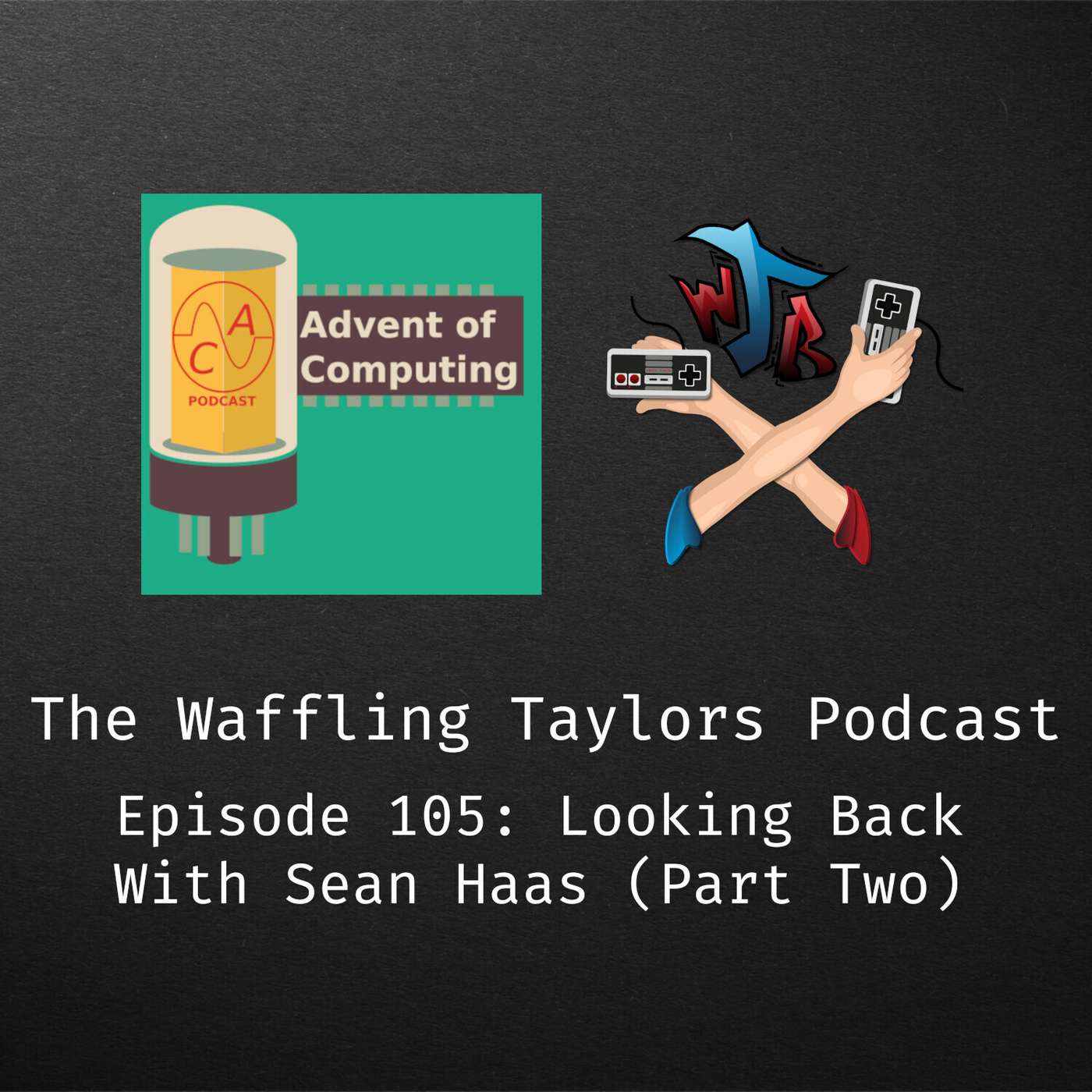 Arrggh! A Video Game Podcast from The Waffling Taylors