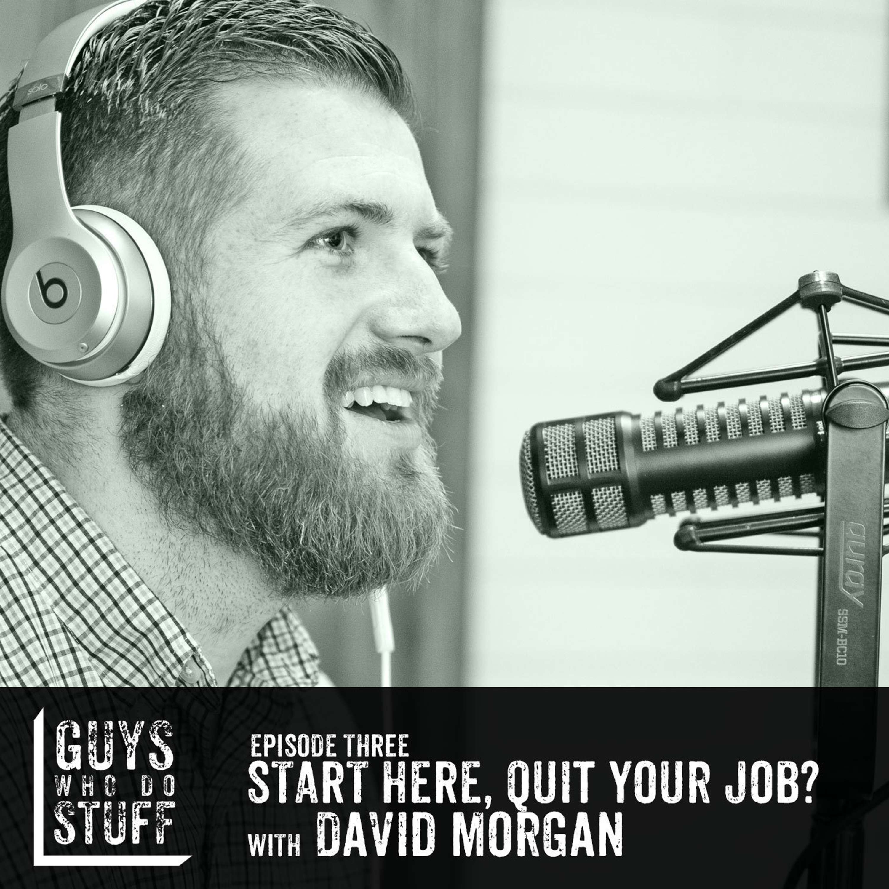 David Morgan – Start Here,​ Quit your job?