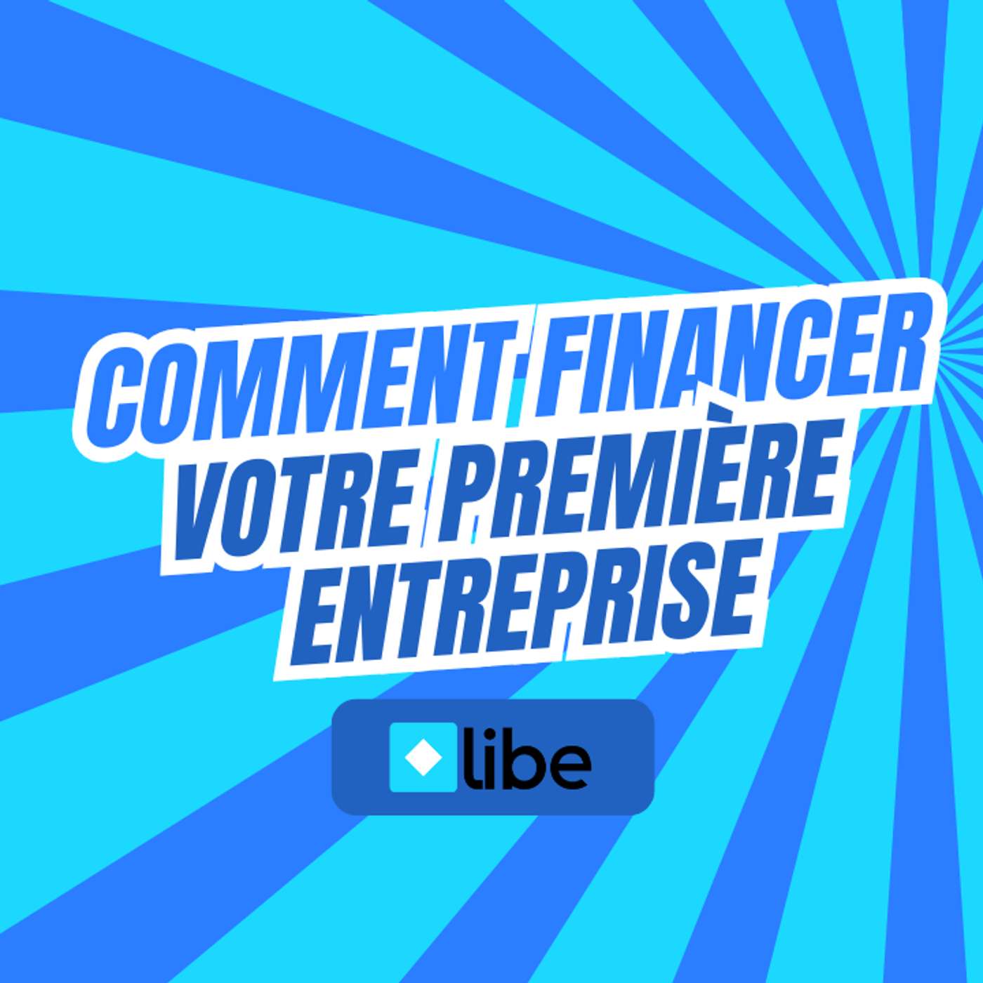 Financer votre première entreprise : les clés du succès!