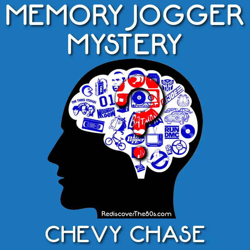Memory Jogger: Chevy Chase