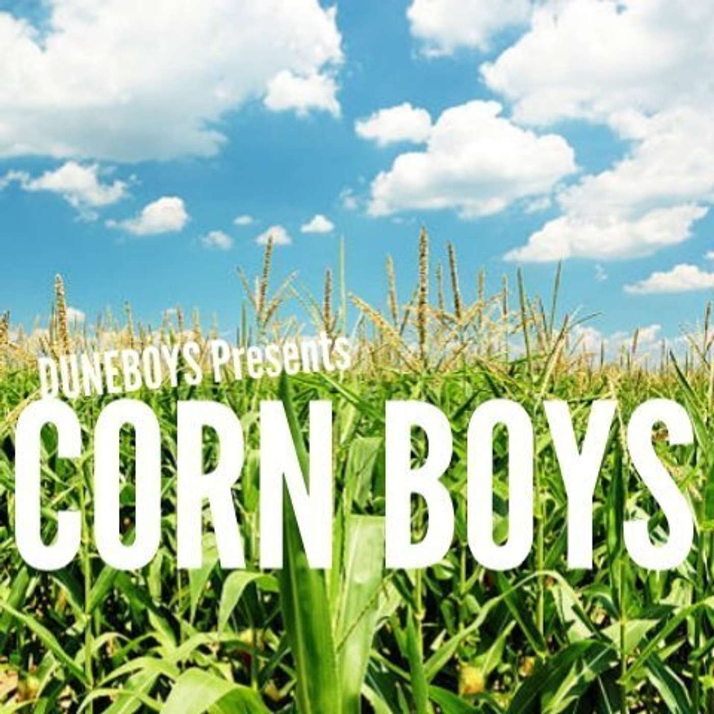 Corn Boys! - The Legend Of The Ohio River Tomato Corn Boys! - The Legend Of The Ohio River Tomato