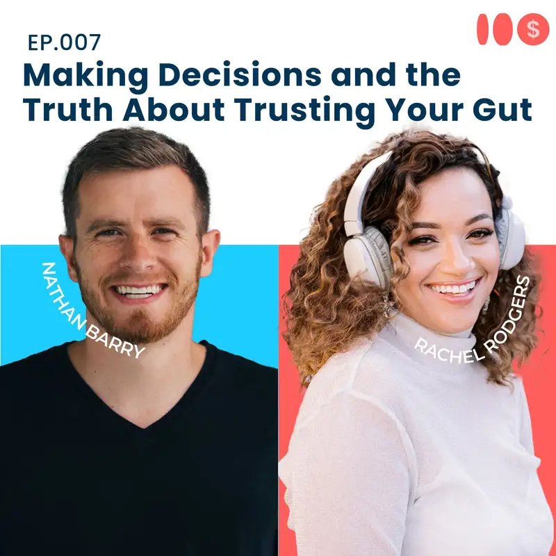 007: Making Decisions and the Truth About Trusting Your Gut