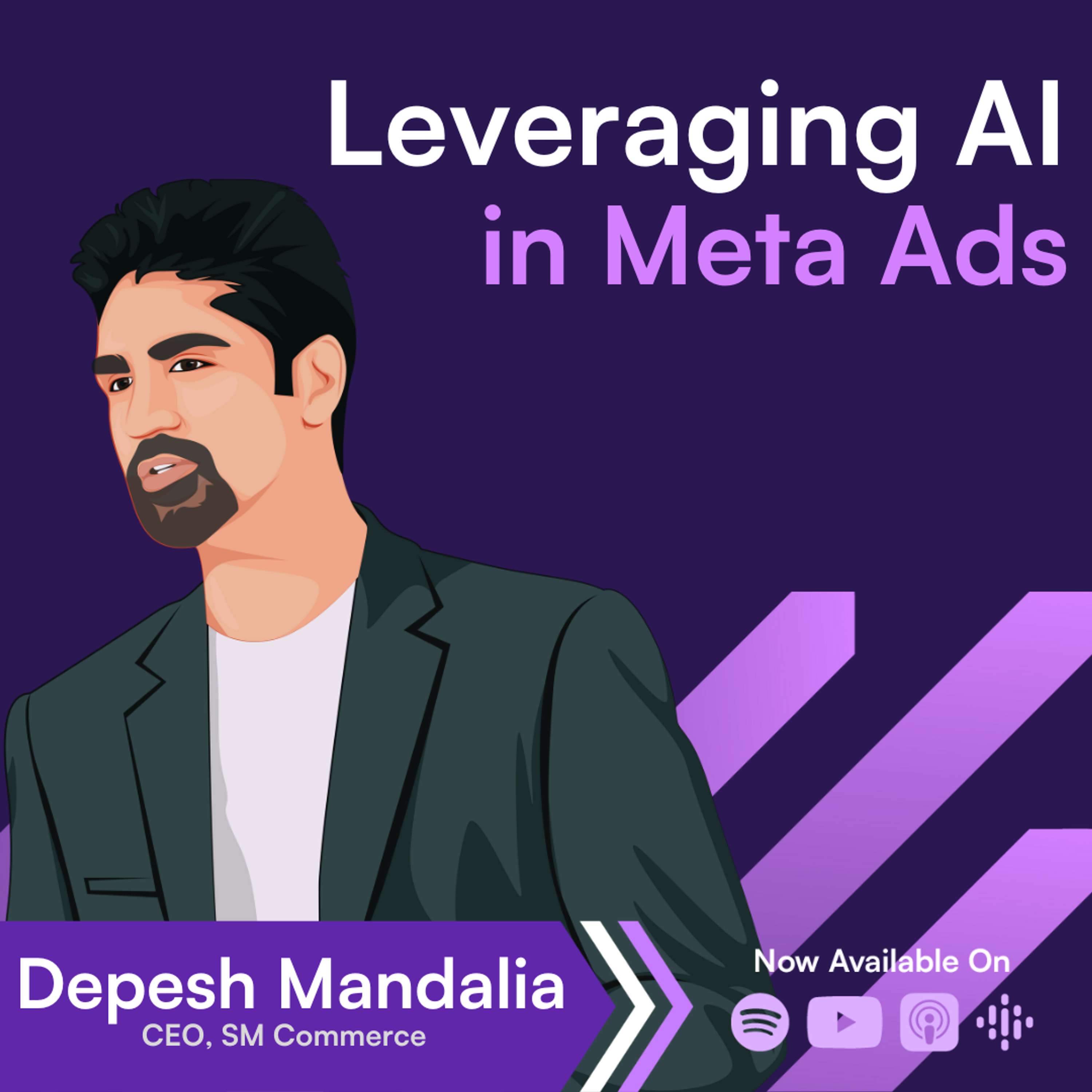 cover of episode How Elite Media Buyers are Leveraging AI in their Meta Ads Campaigns → Depesh Mandalia