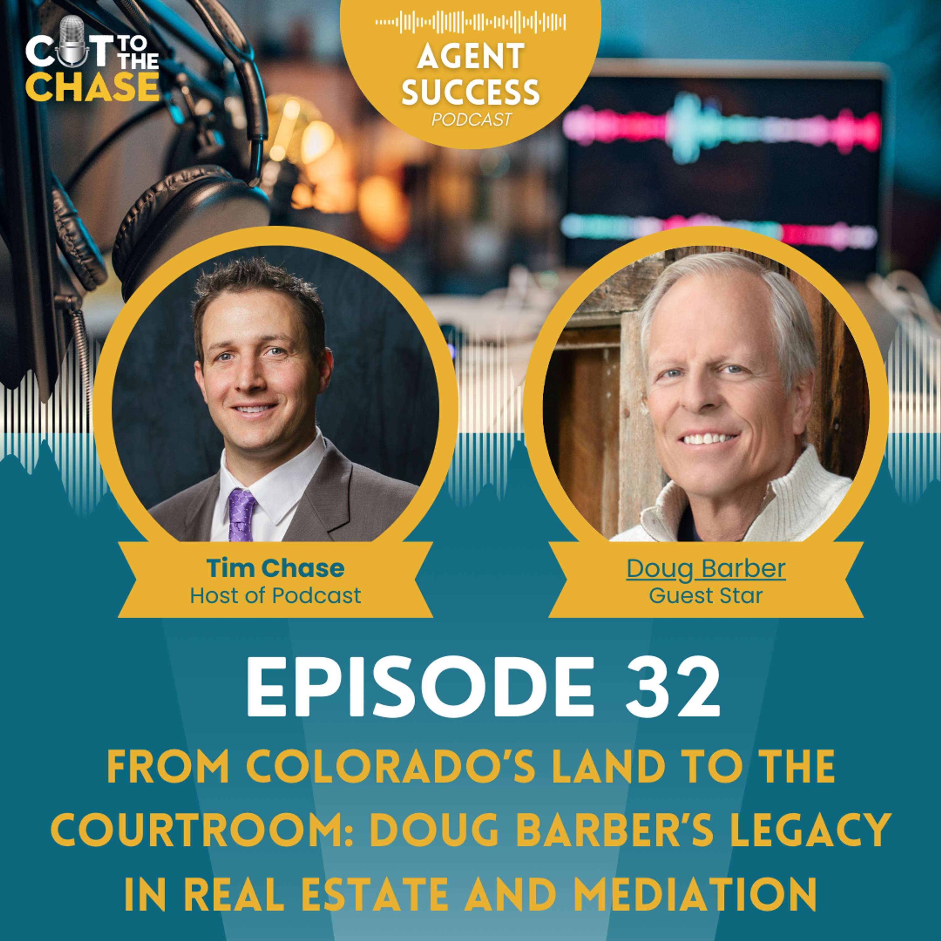 Episode 32: From Colorado’s Land to the Courtroom: Doug Barber’s Legacy in Real Estate and Mediation